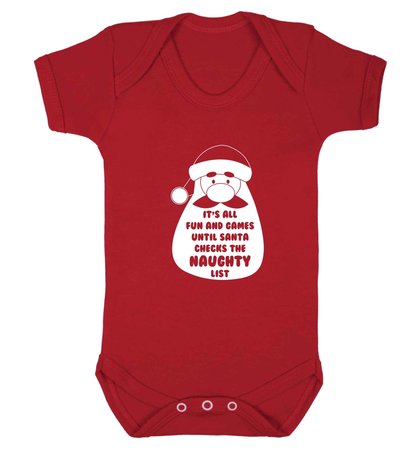 It's all fun and games until Santa checks the naughty list baby vest red 18-24 months