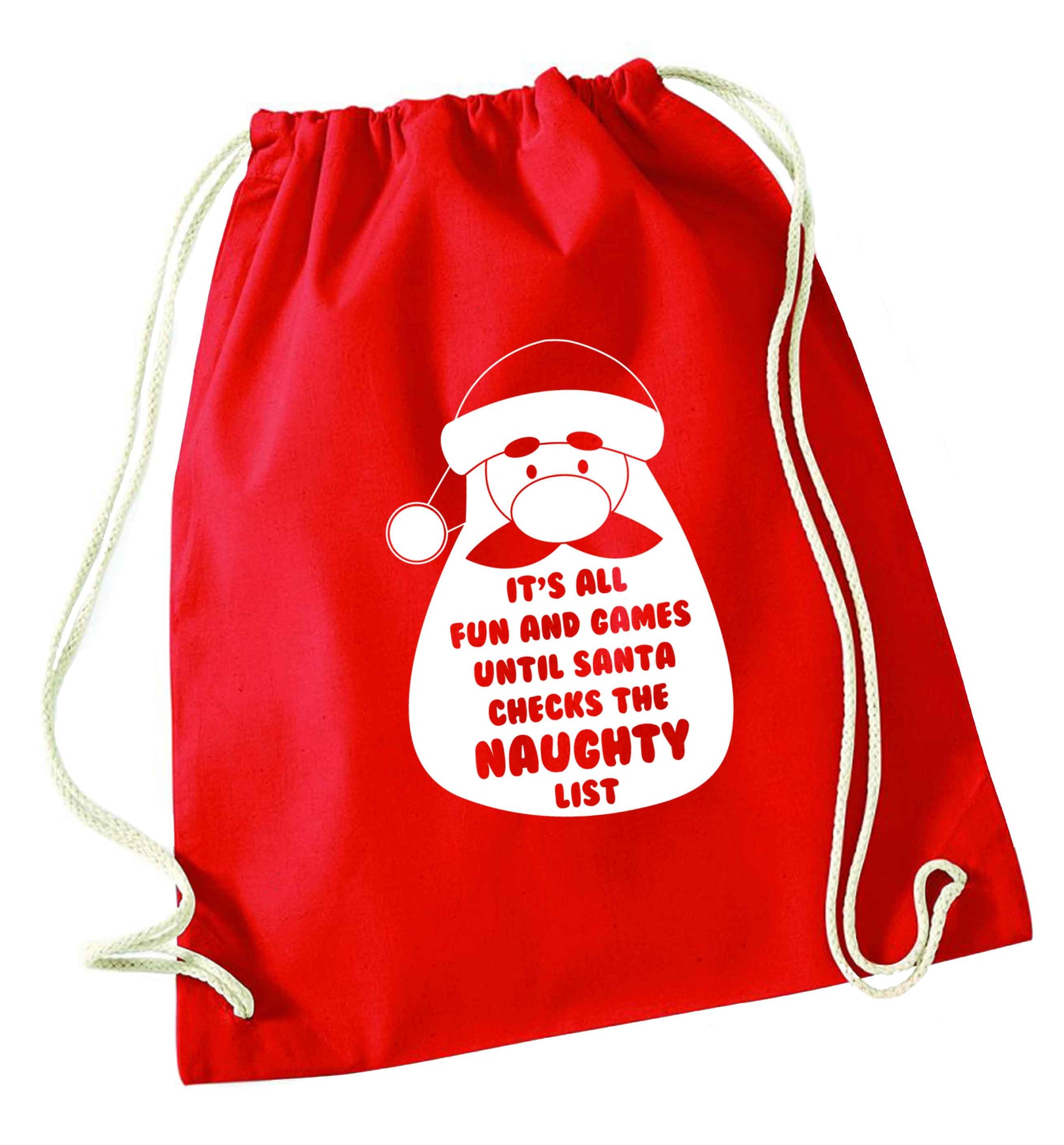 It's all fun and games until Santa checks the naughty list red drawstring bag 