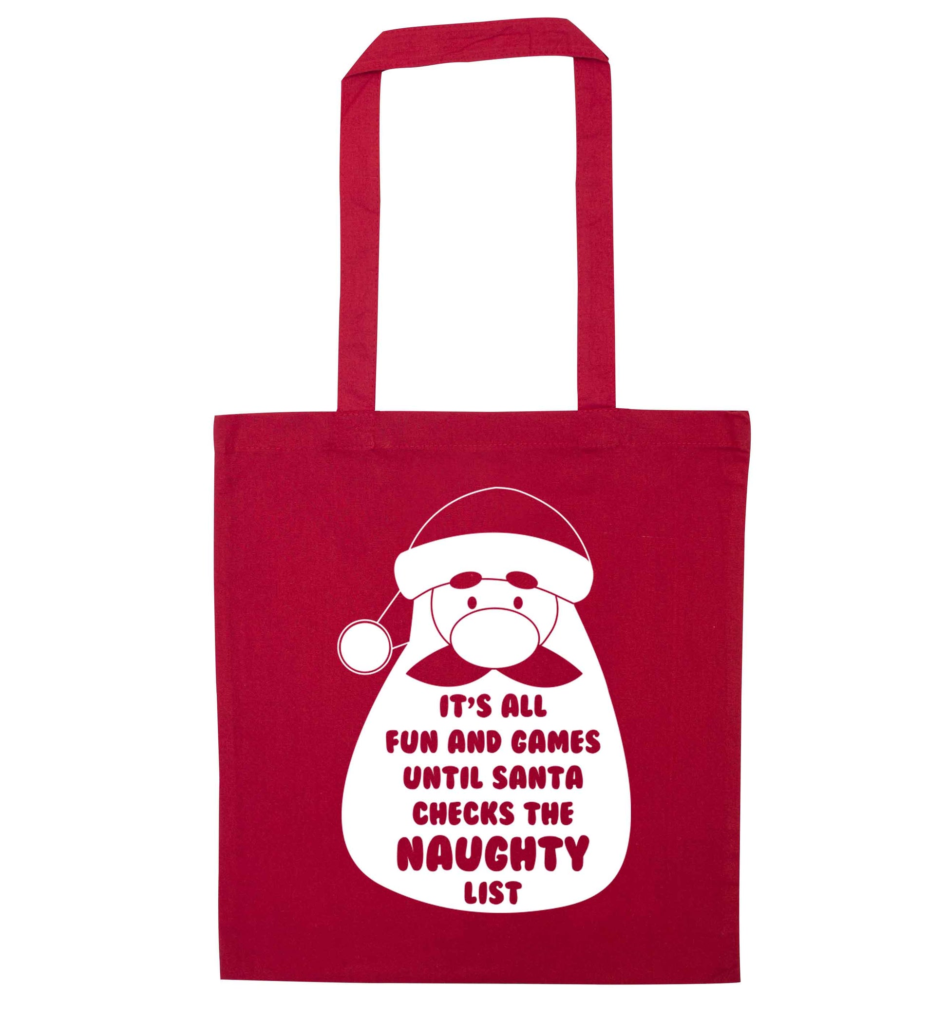 It's all fun and games until Santa checks the naughty list red tote bag