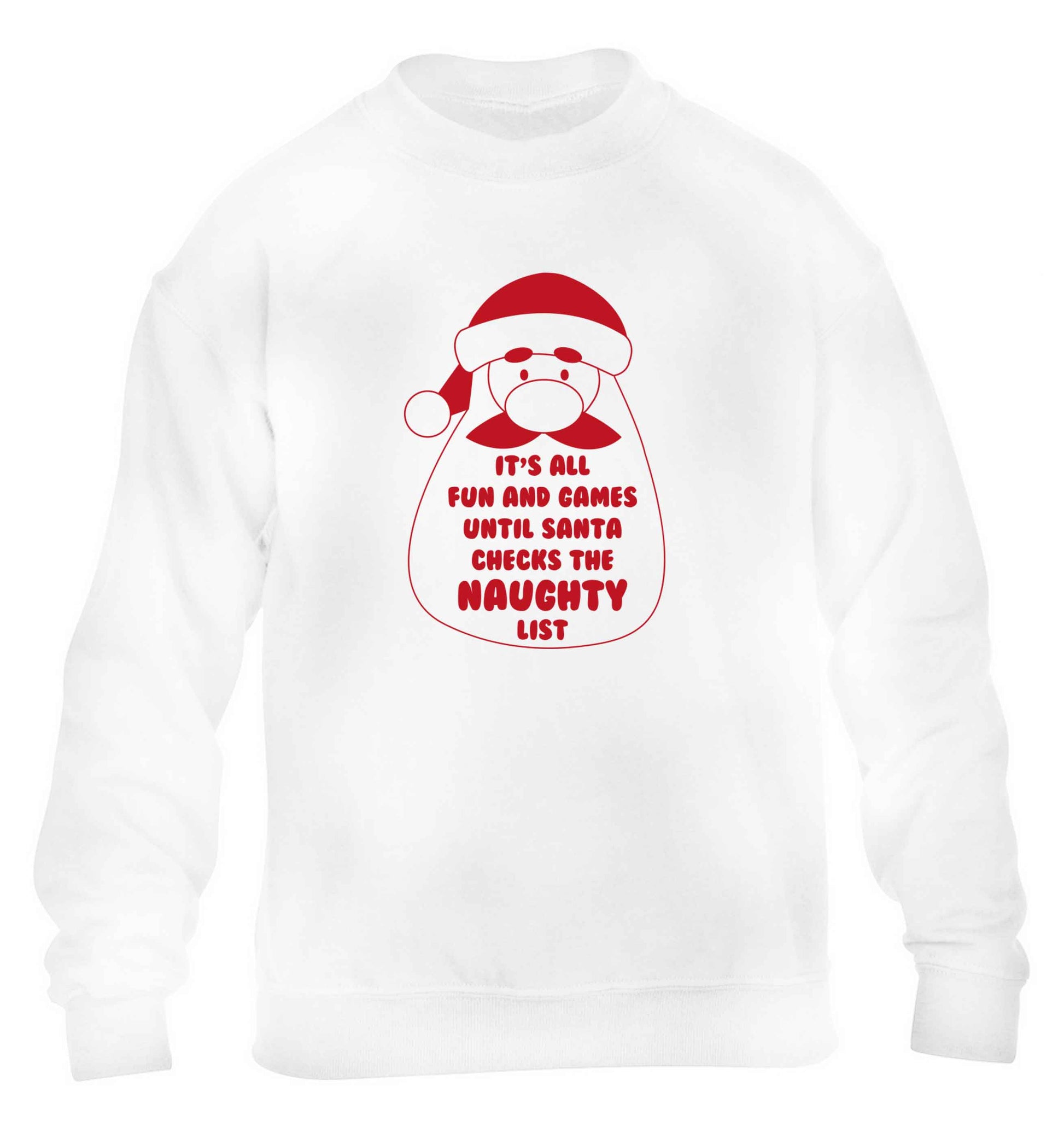 It's all fun and games until Santa checks the naughty list children's white sweater 12-13 Years