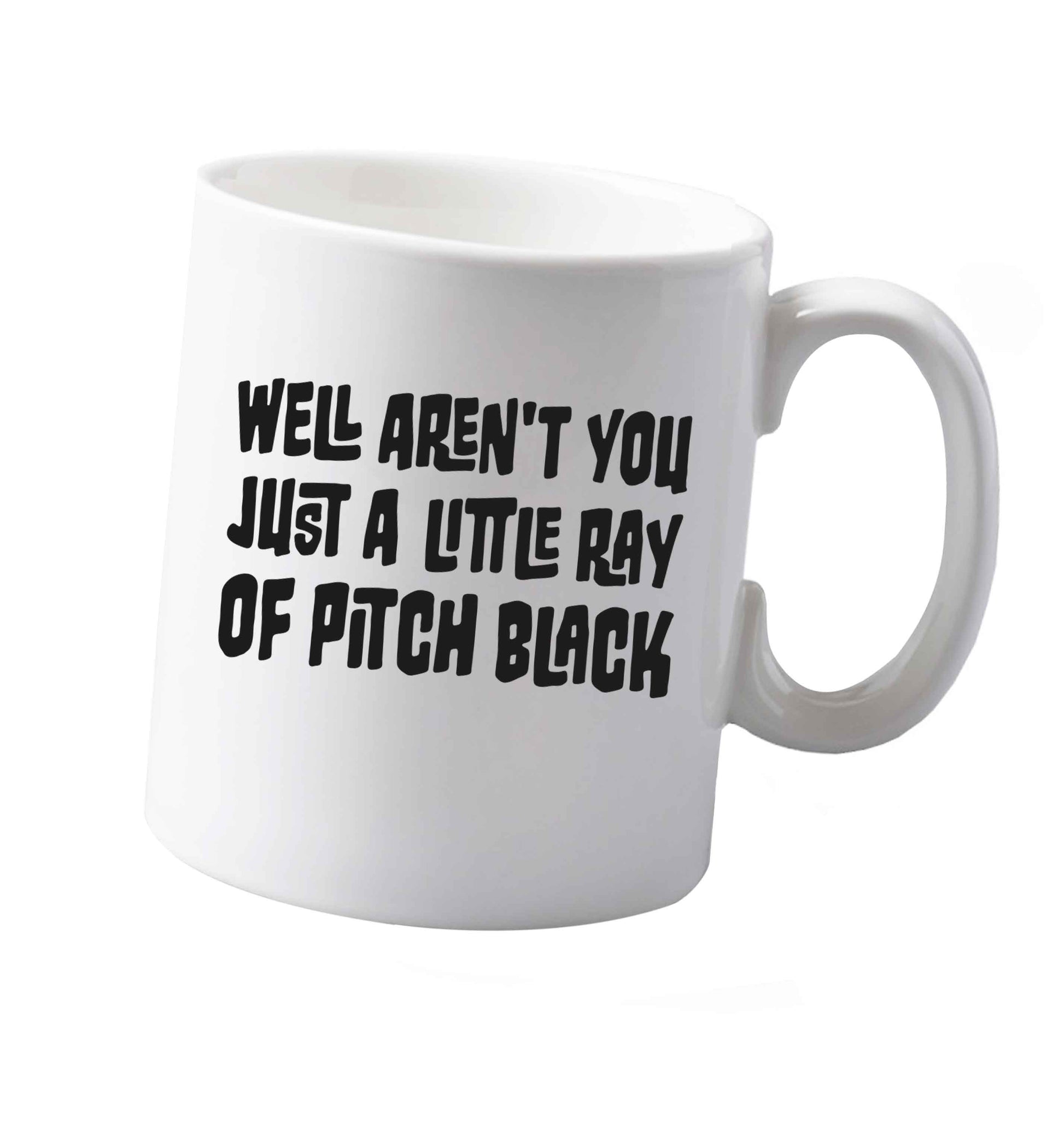 10 oz Well aren't you just a little ray of pitch black Kit ceramic mug both sides
