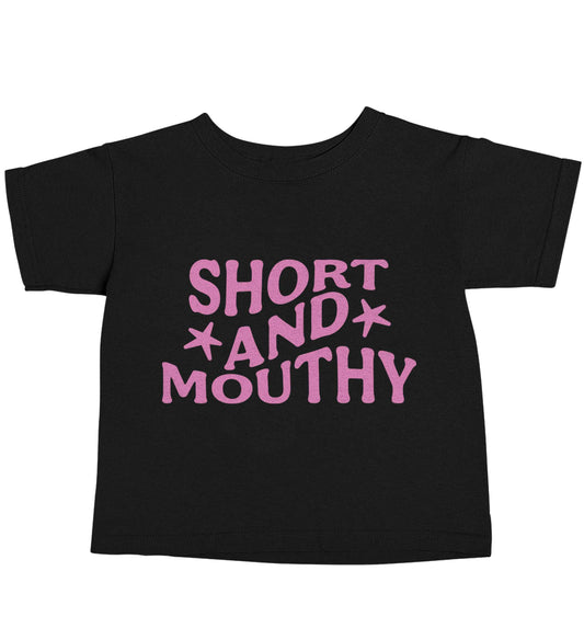 Short and mouthy Black baby toddler Tshirt 2 years