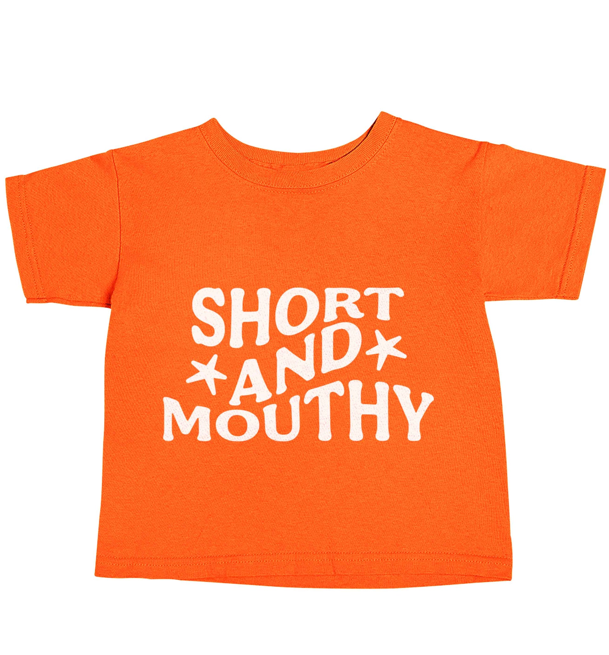 Short and mouthy orange baby toddler Tshirt 2 Years