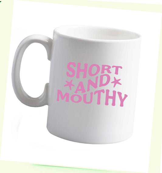 10 ozShort and Mouthy ceramic mug right handed