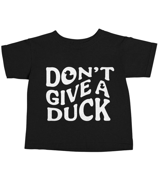Don't give a duck Black baby toddler Tshirt 2 years