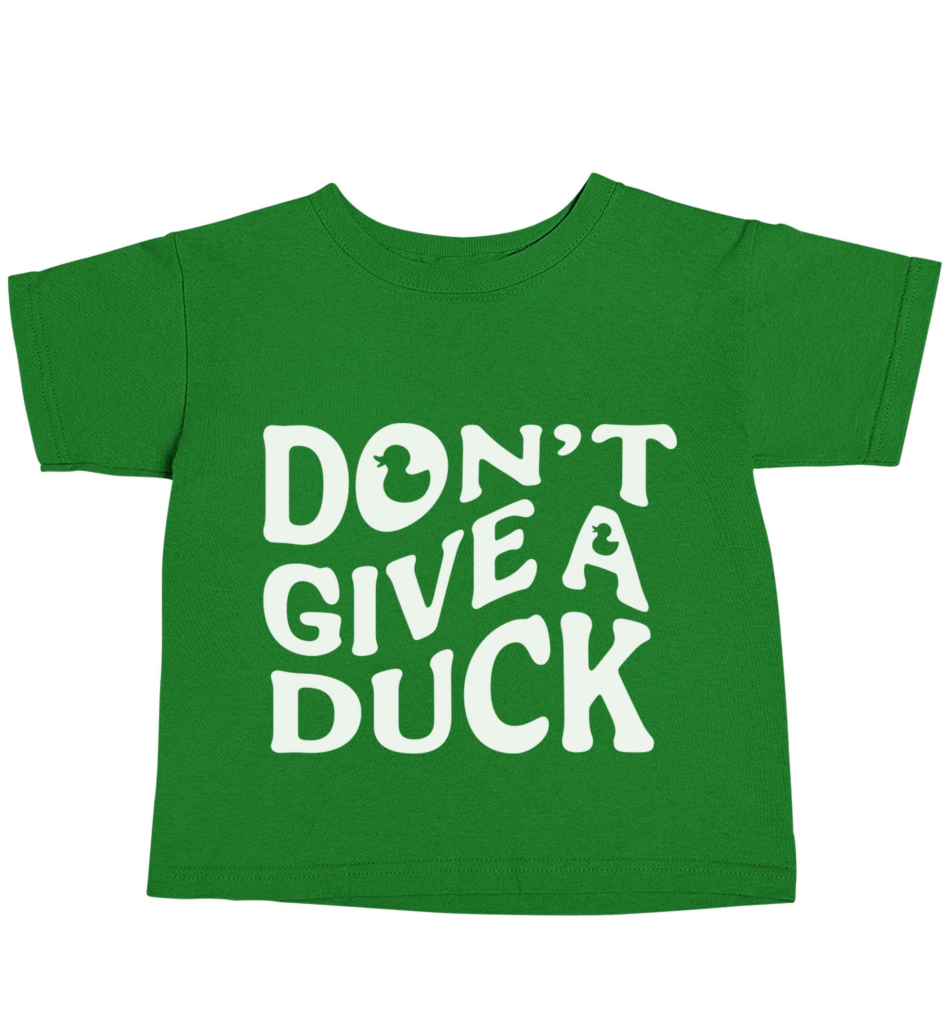 Don't give a duck green baby toddler Tshirt 2 Years