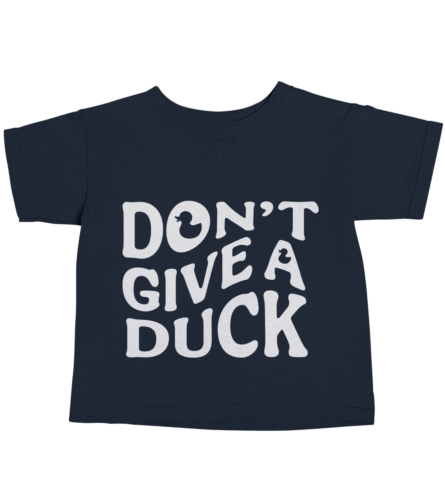 Don't give a duck navy baby toddler Tshirt 2 Years