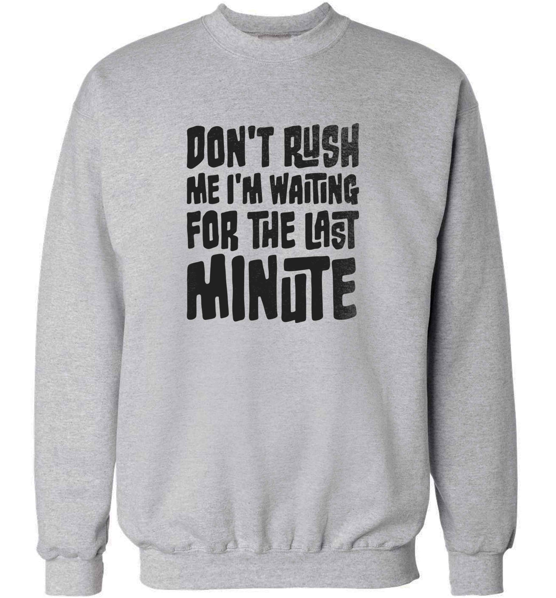 Don't rush me I'm waiting for the last minute adult's unisex grey sweater 2XL