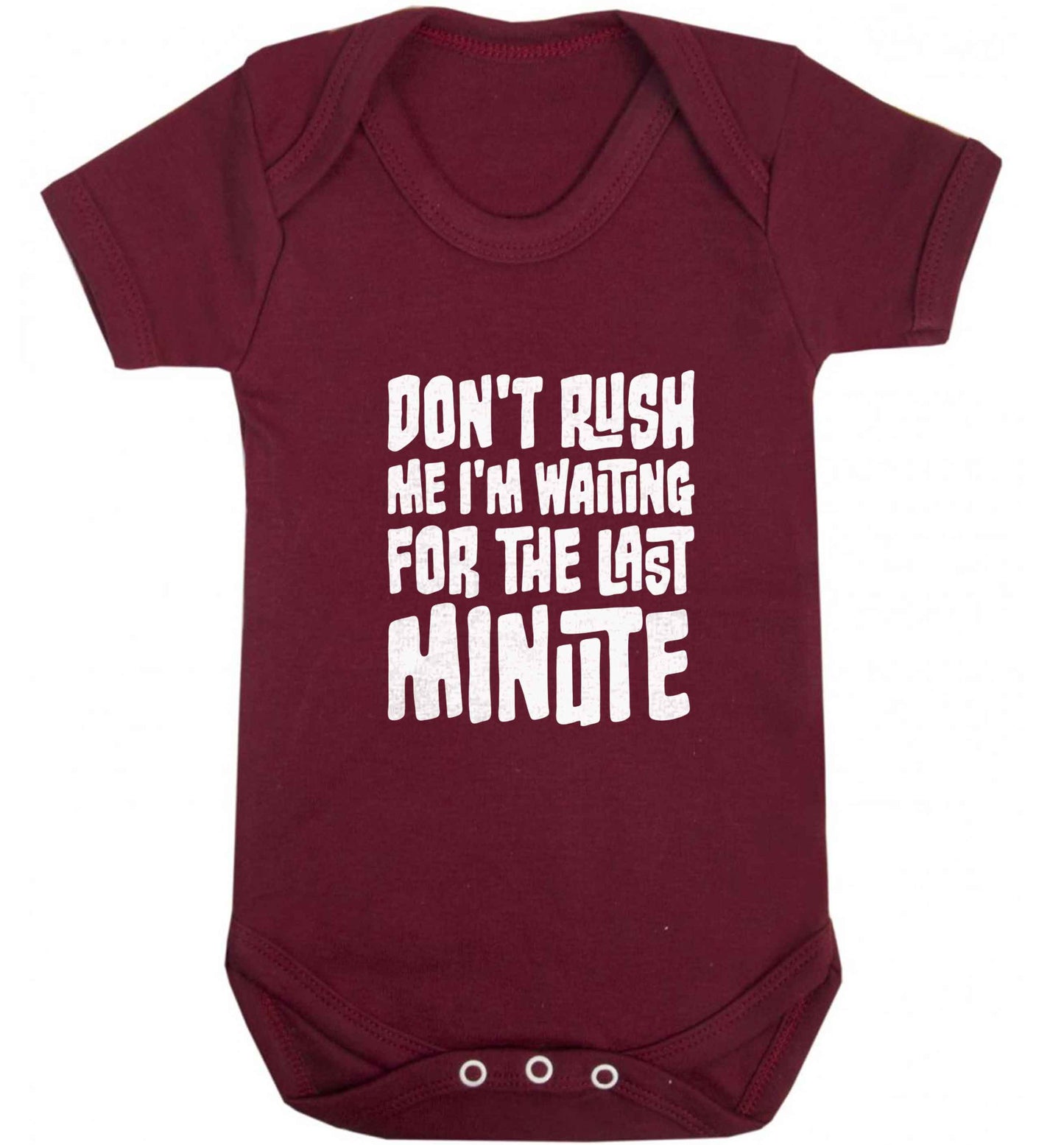 Don't rush me I'm waiting for the last minute baby vest maroon 18-24 months