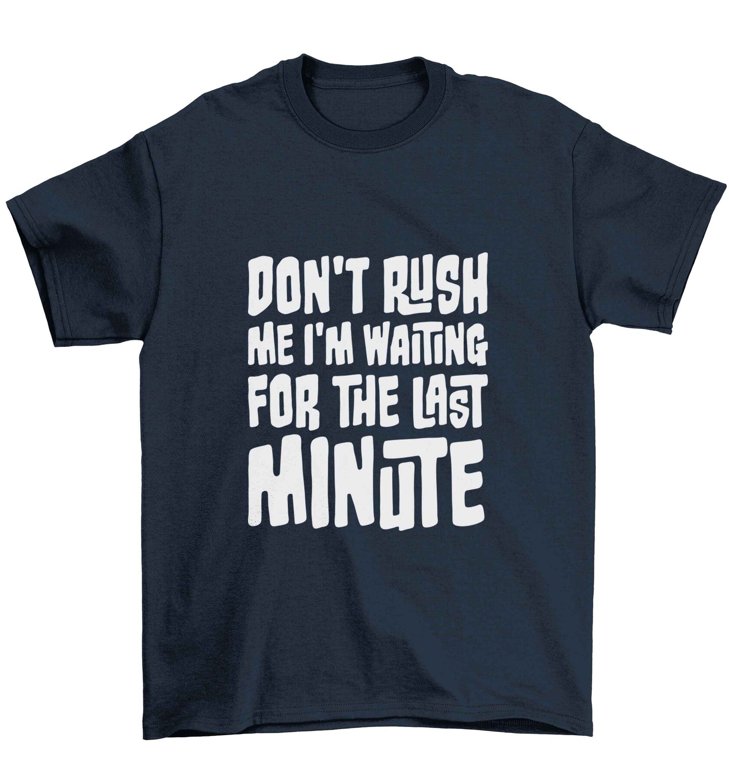 Don't rush me I'm waiting for the last minute Children's navy Tshirt 12-13 Years