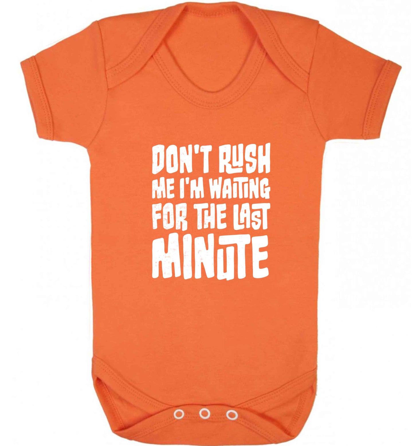 Don't rush me I'm waiting for the last minute baby vest orange 18-24 months