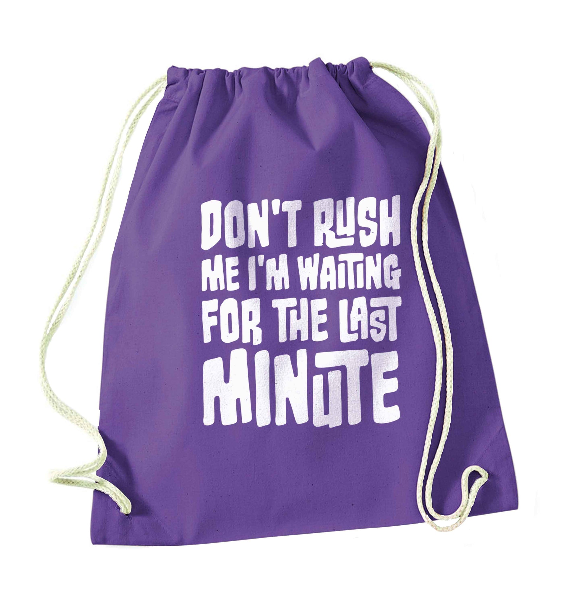 Don't rush me I'm waiting for the last minute purple drawstring bag