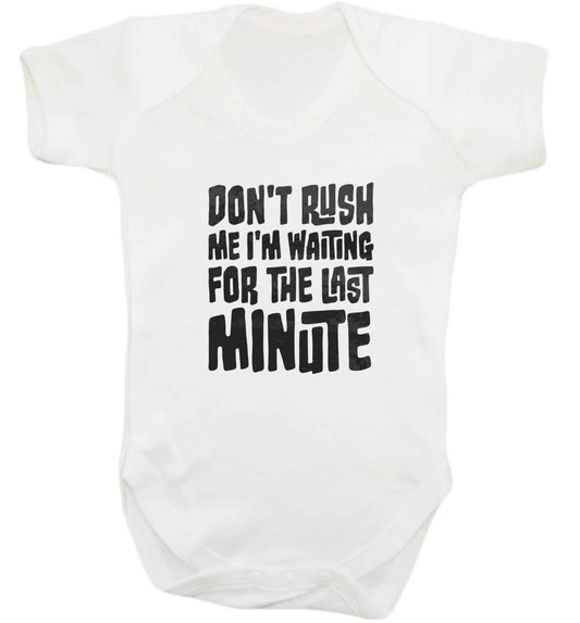 Don't rush me I'm waiting for the last minute baby vest white 18-24 months
