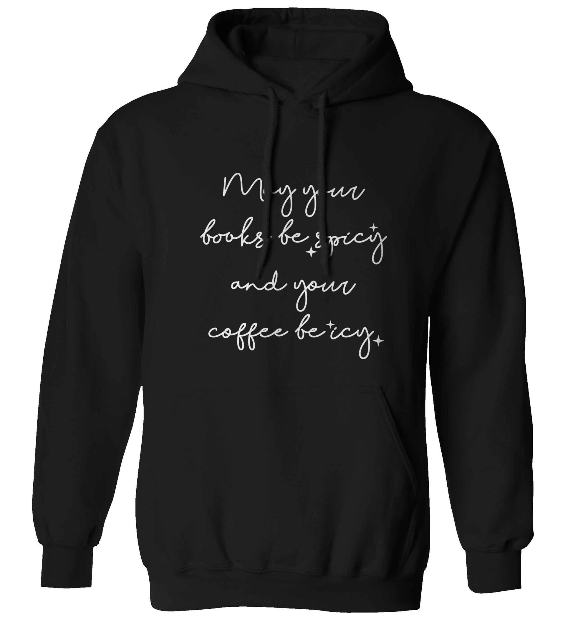 May your books be spicy and your coffee be icy adults unisex black hoodie 2XL