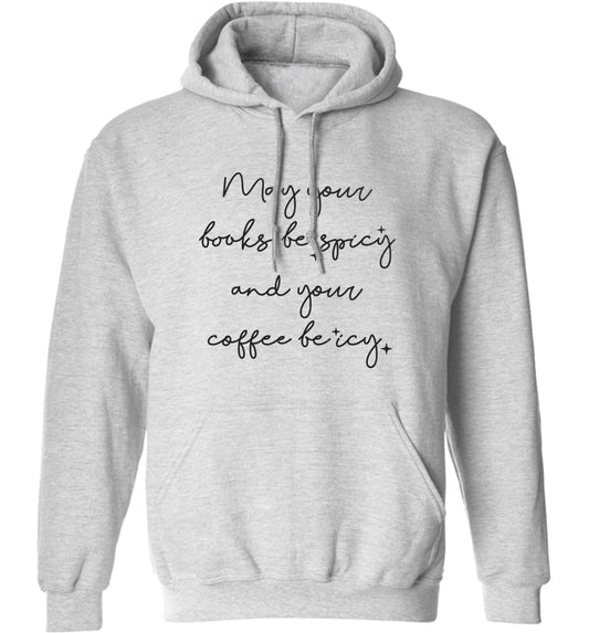 May your books be spicy and your coffee be icy adults unisex grey hoodie 2XL