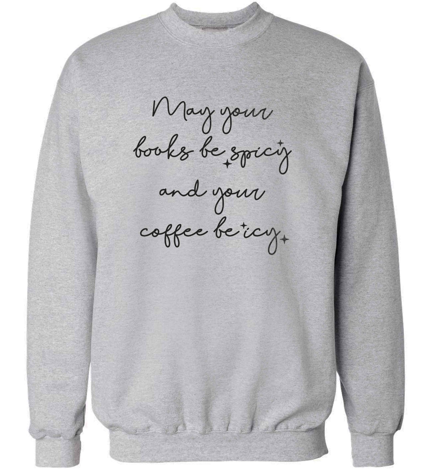 May your books be spicy and your coffee be icy adult's unisex grey sweater 2XL