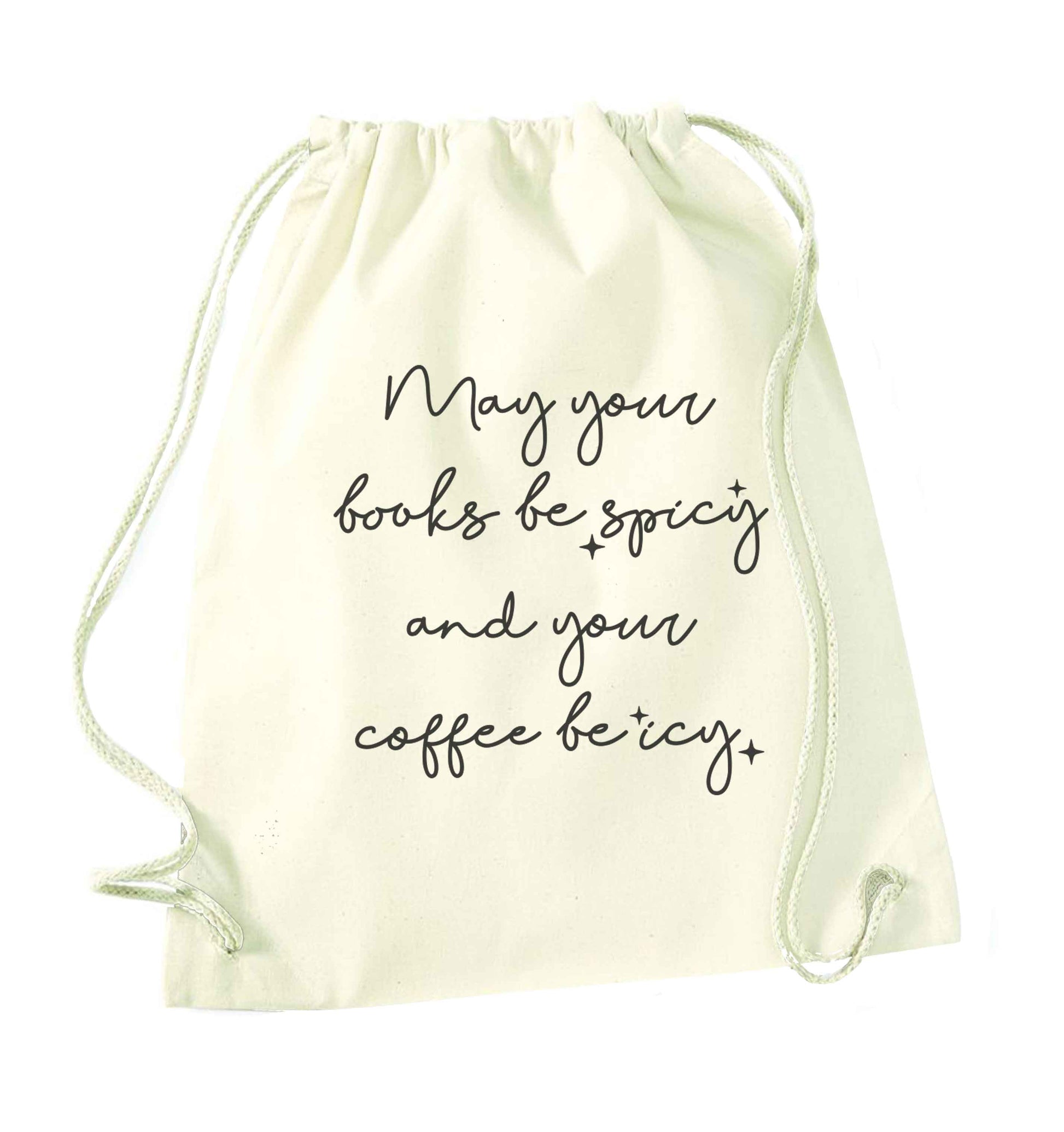 May your books be spicy and your coffee be icy natural drawstring bag