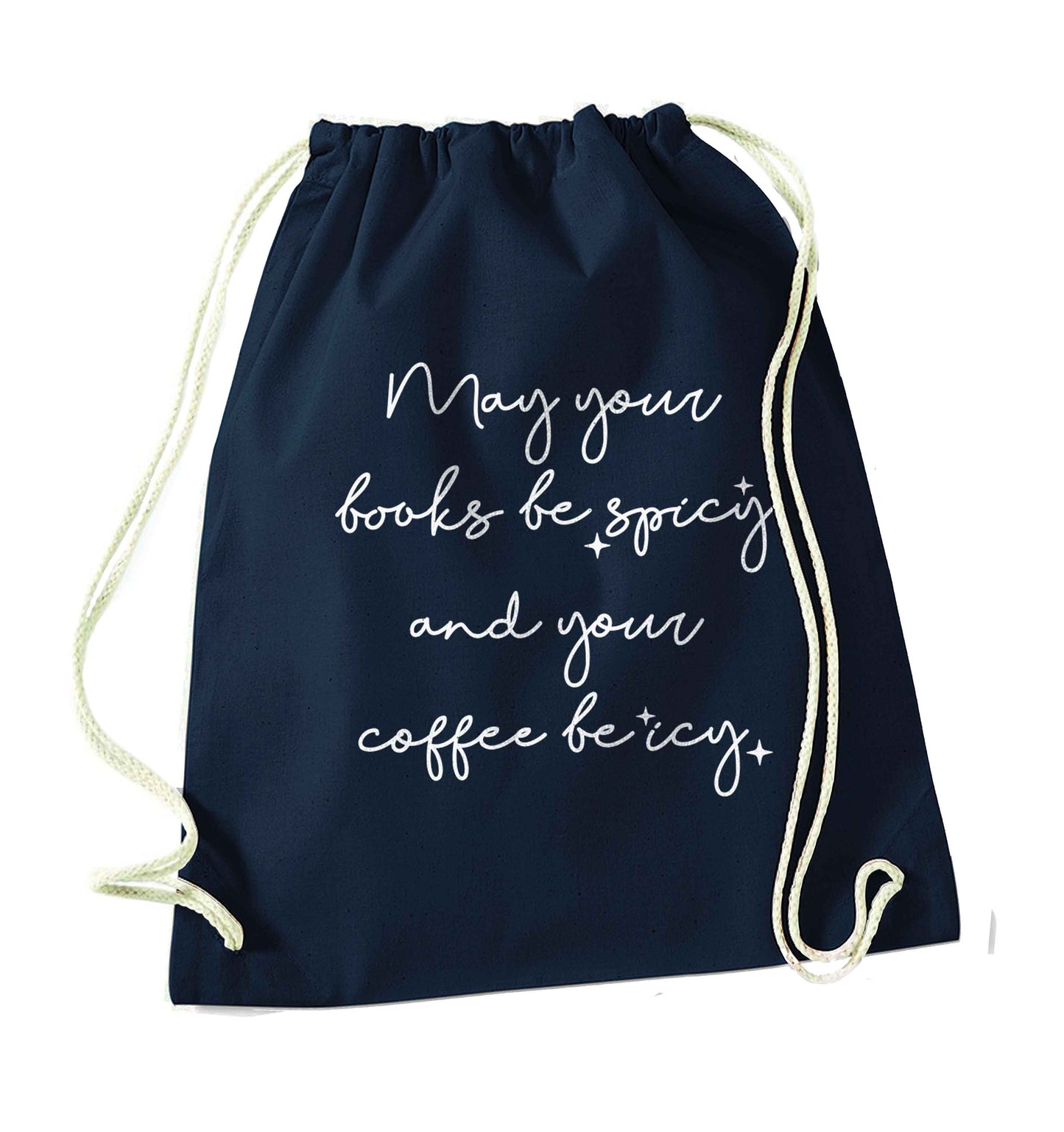 May your books be spicy and your coffee be icy navy drawstring bag