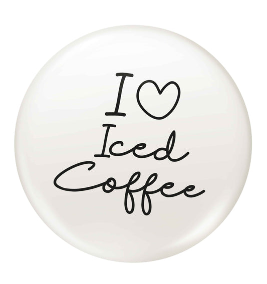 I love iced coffee small 25mm Pin badge