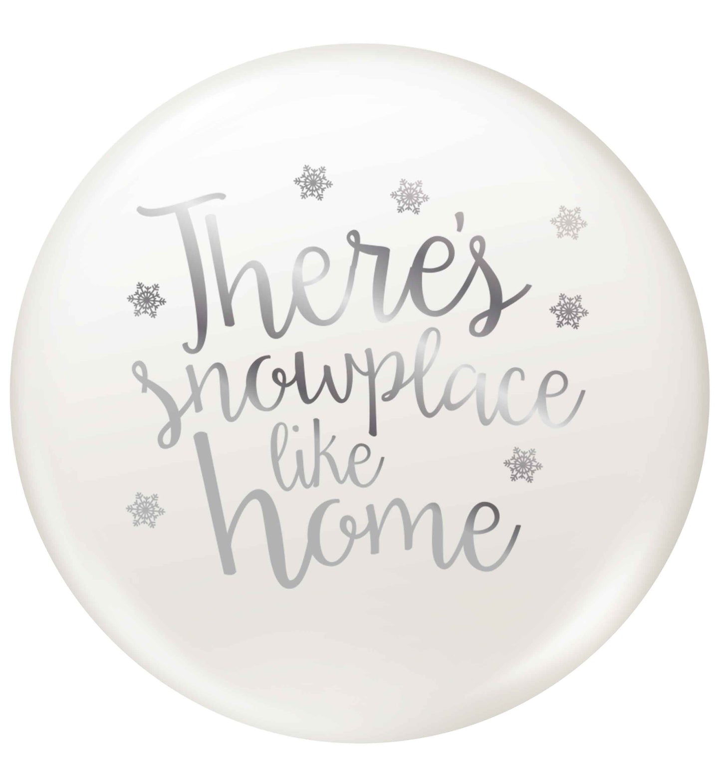 There's snowplace like home - metallic silver small 25mm Pin badge