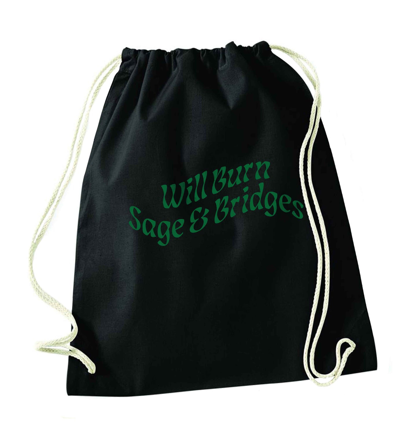Will burn bridges and sage black drawstring bag