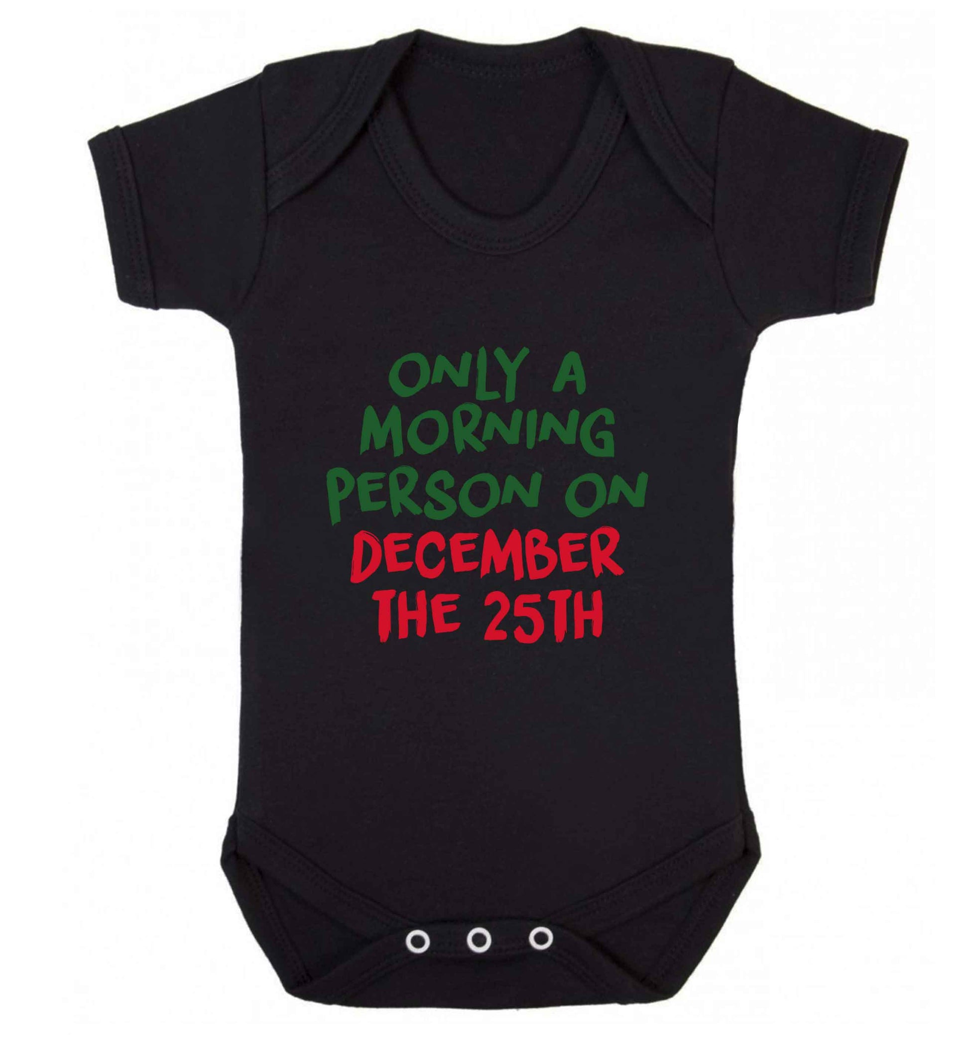 I'm only a morning person on December the 25th baby vest black 18-24 months