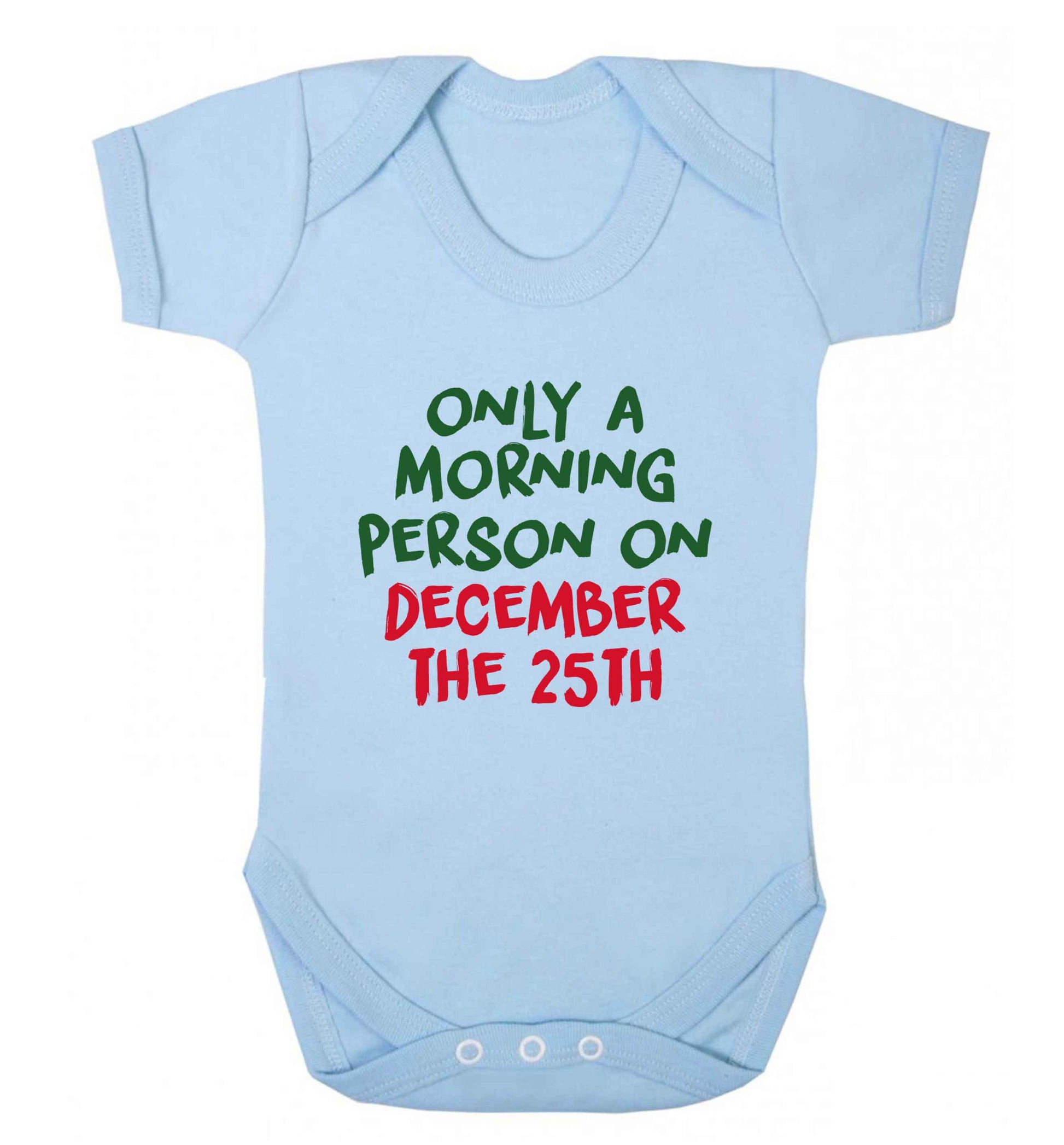 I'm only a morning person on December the 25th baby vest pale blue 18-24 months