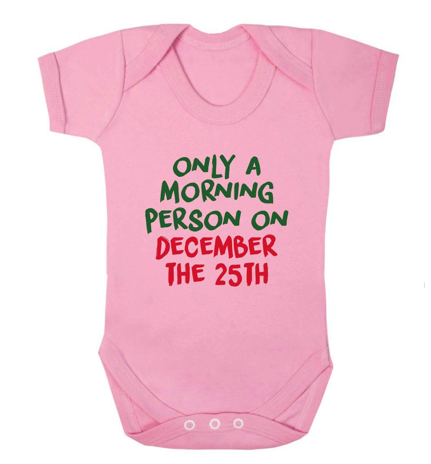 I'm only a morning person on December the 25th baby vest pale pink 18-24 months