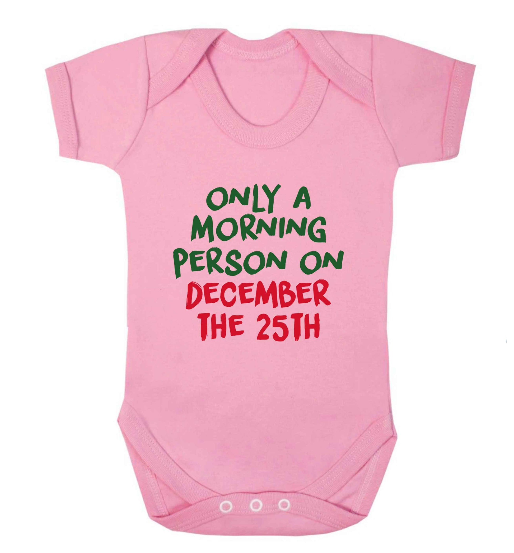 I'm only a morning person on December the 25th baby vest pale pink 18-24 months