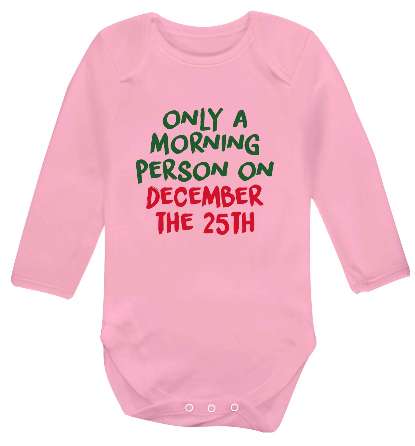 I'm only a morning person on December the 25th baby vest long sleeved pale pink 6-12 months