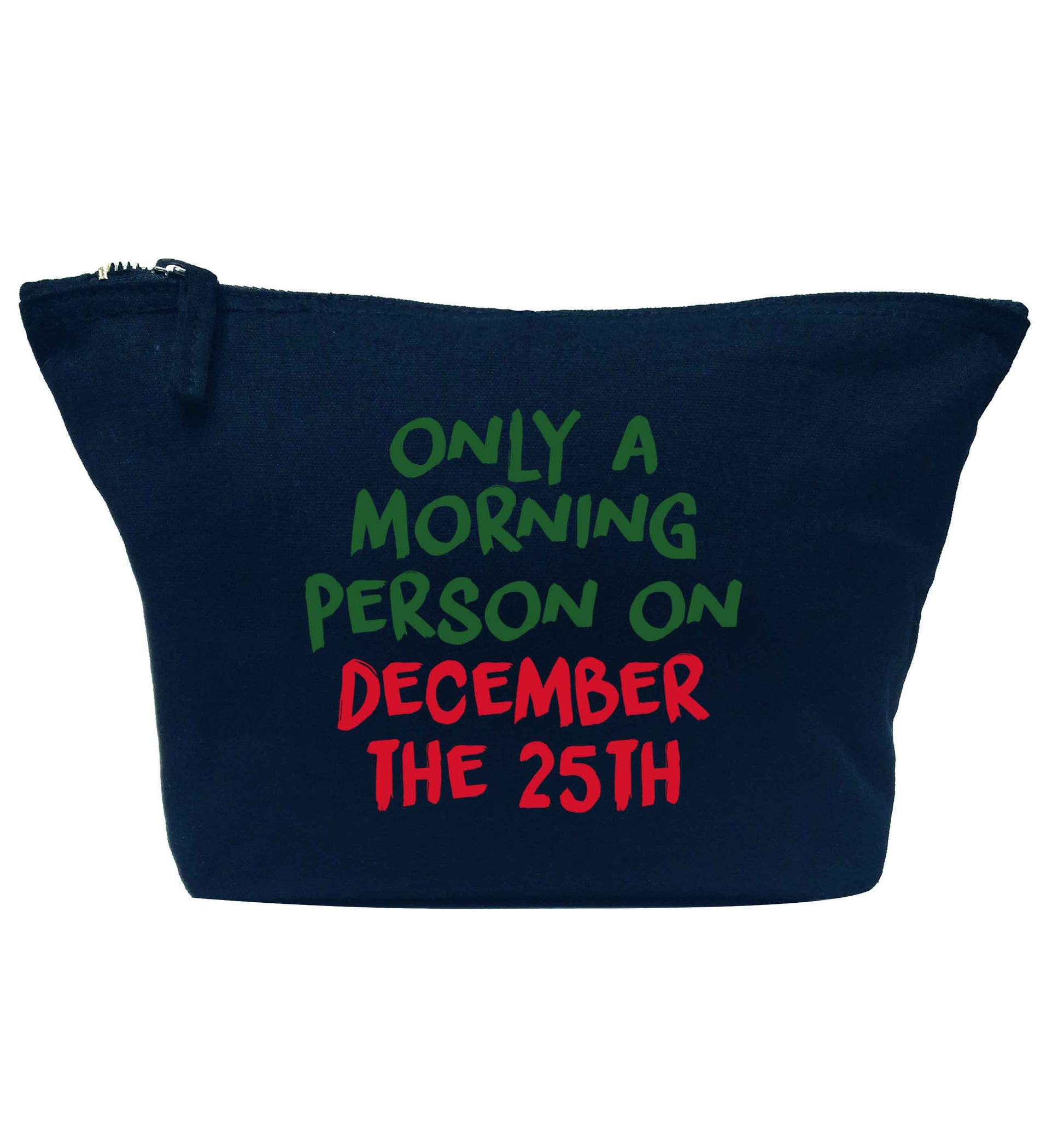 I'm only a morning person on December the 25th navy makeup bag
