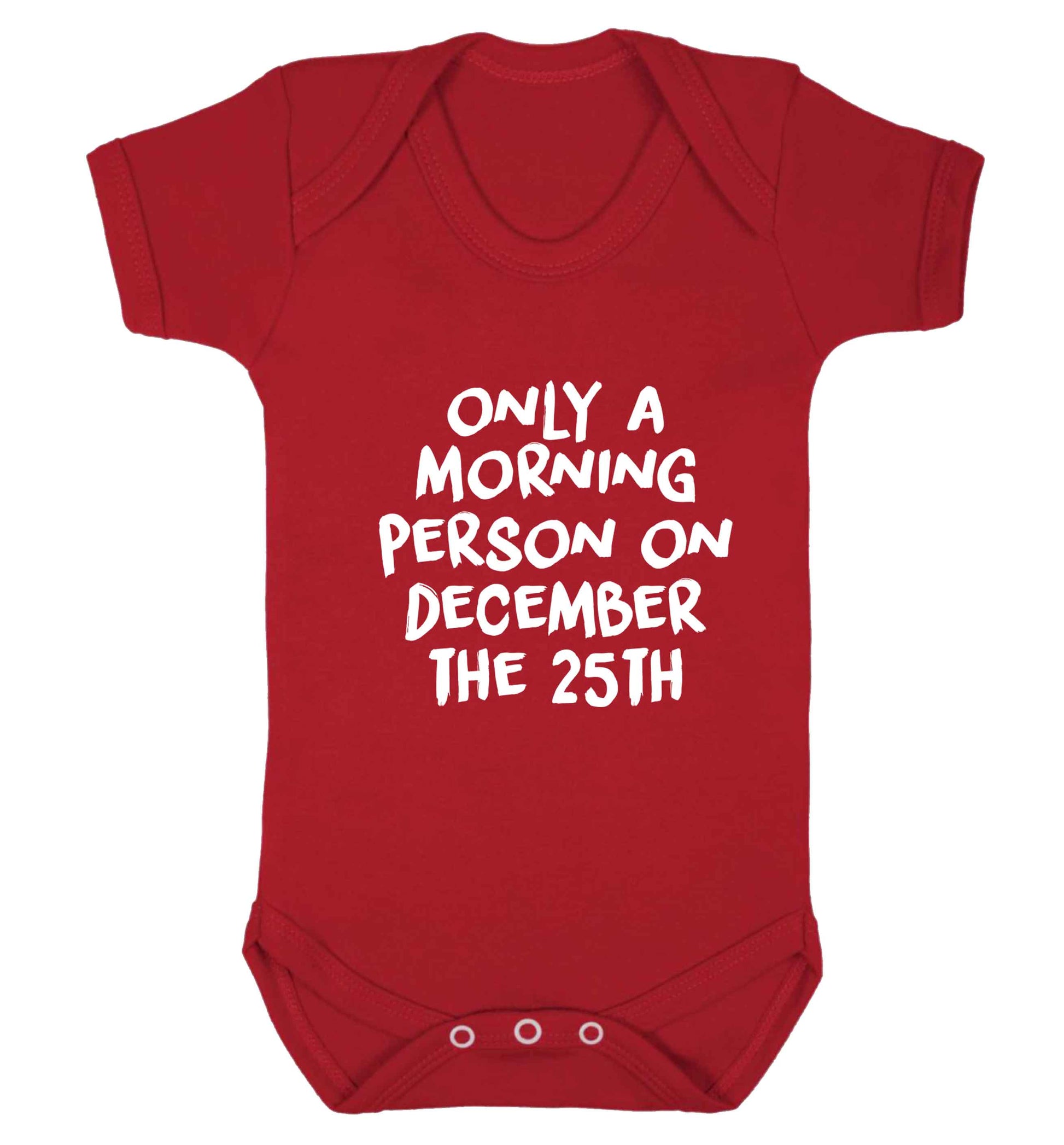 I'm only a morning person on December the 25th baby vest red 18-24 months