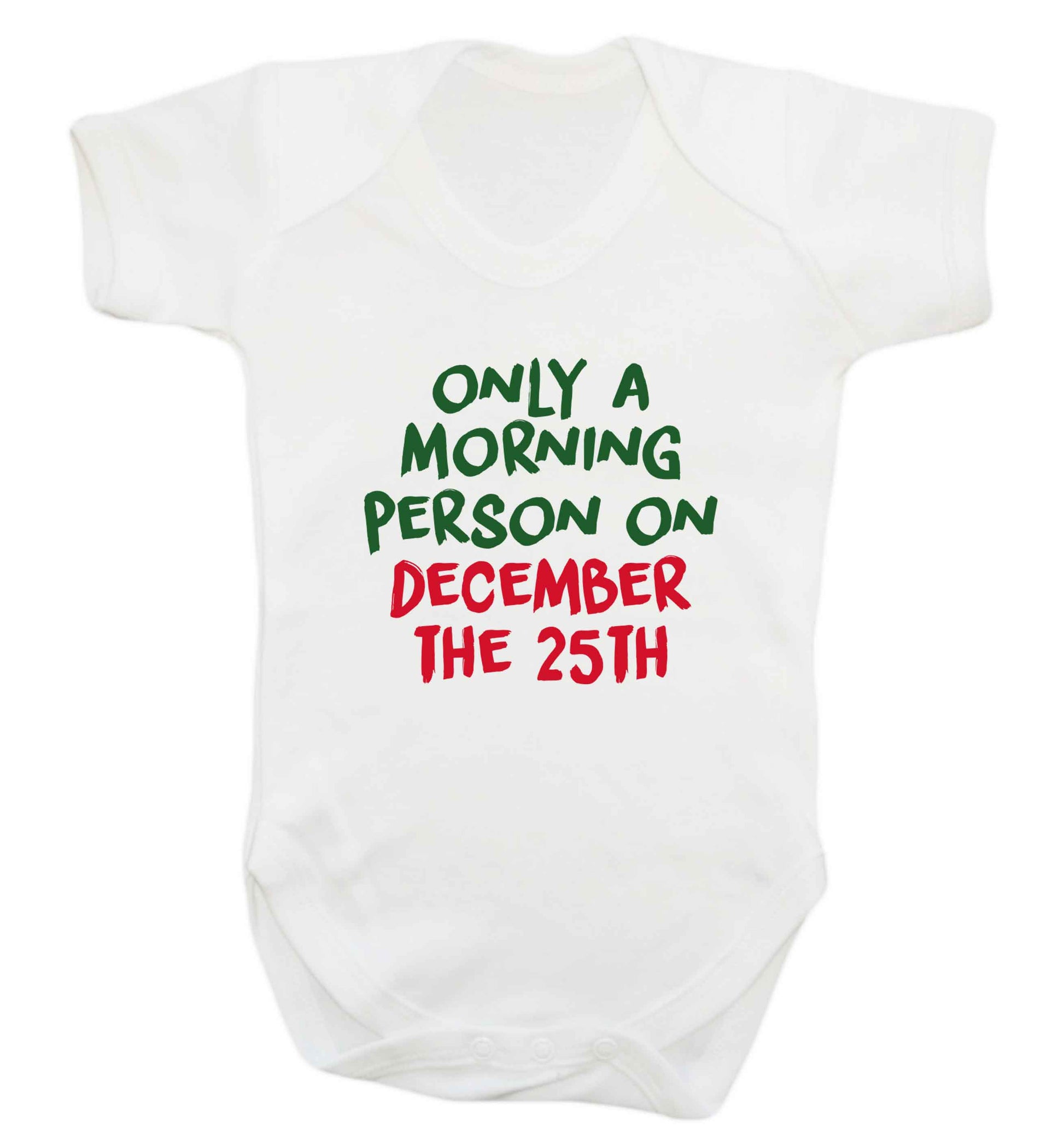 I'm only a morning person on December the 25th baby vest white 18-24 months