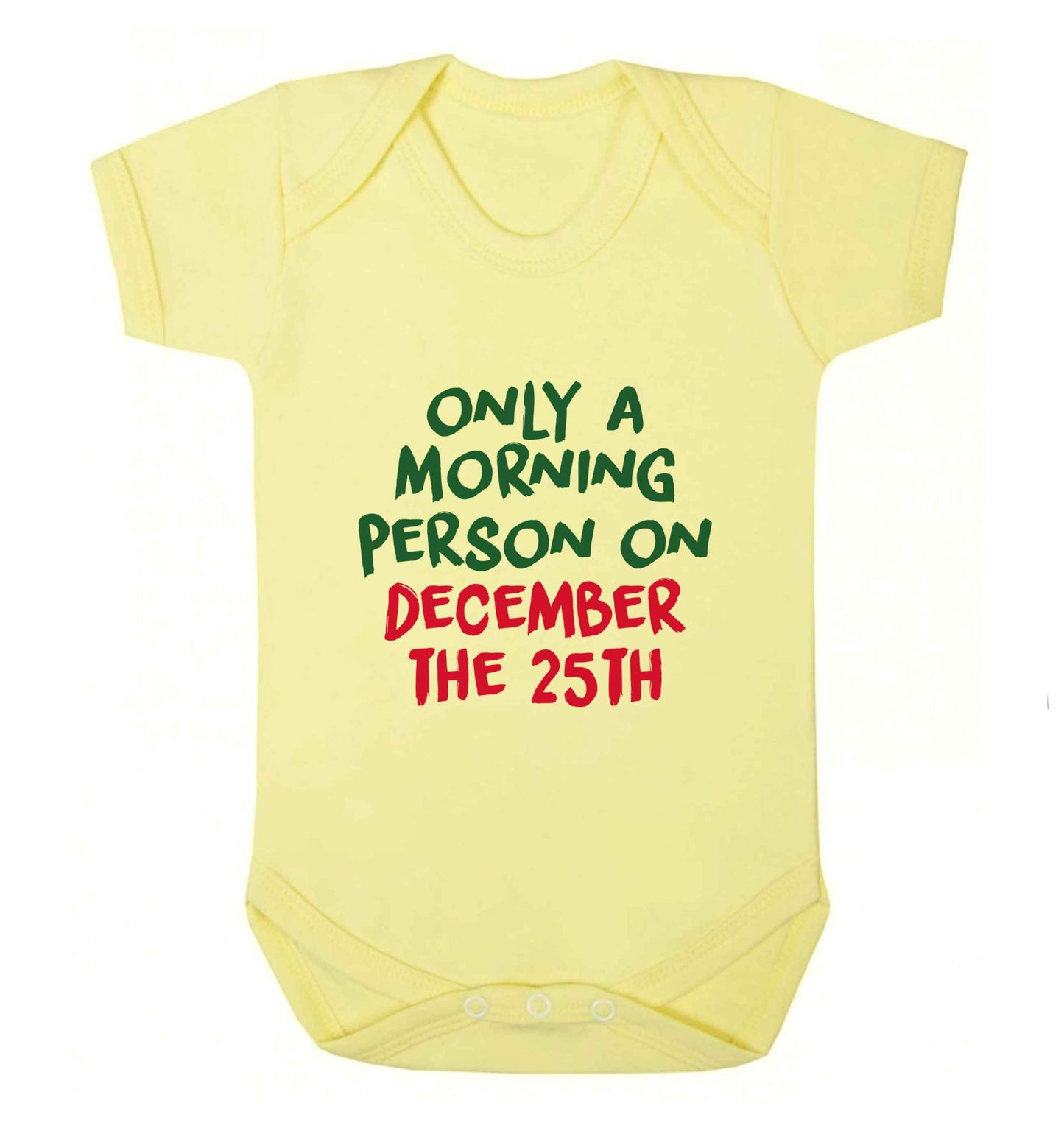 I'm only a morning person on December the 25th baby vest pale yellow 18-24 months