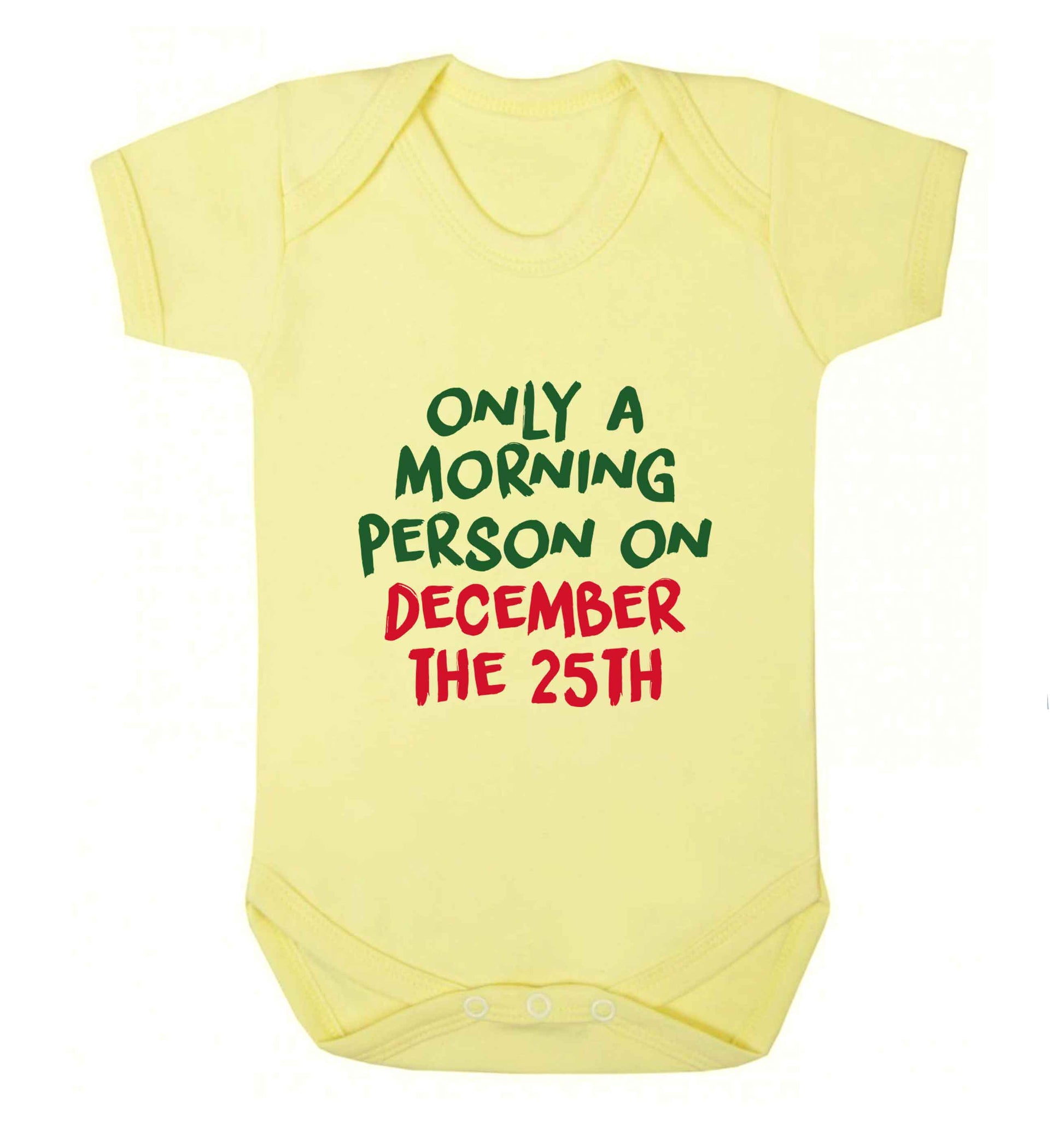 I'm only a morning person on December the 25th baby vest pale yellow 18-24 months