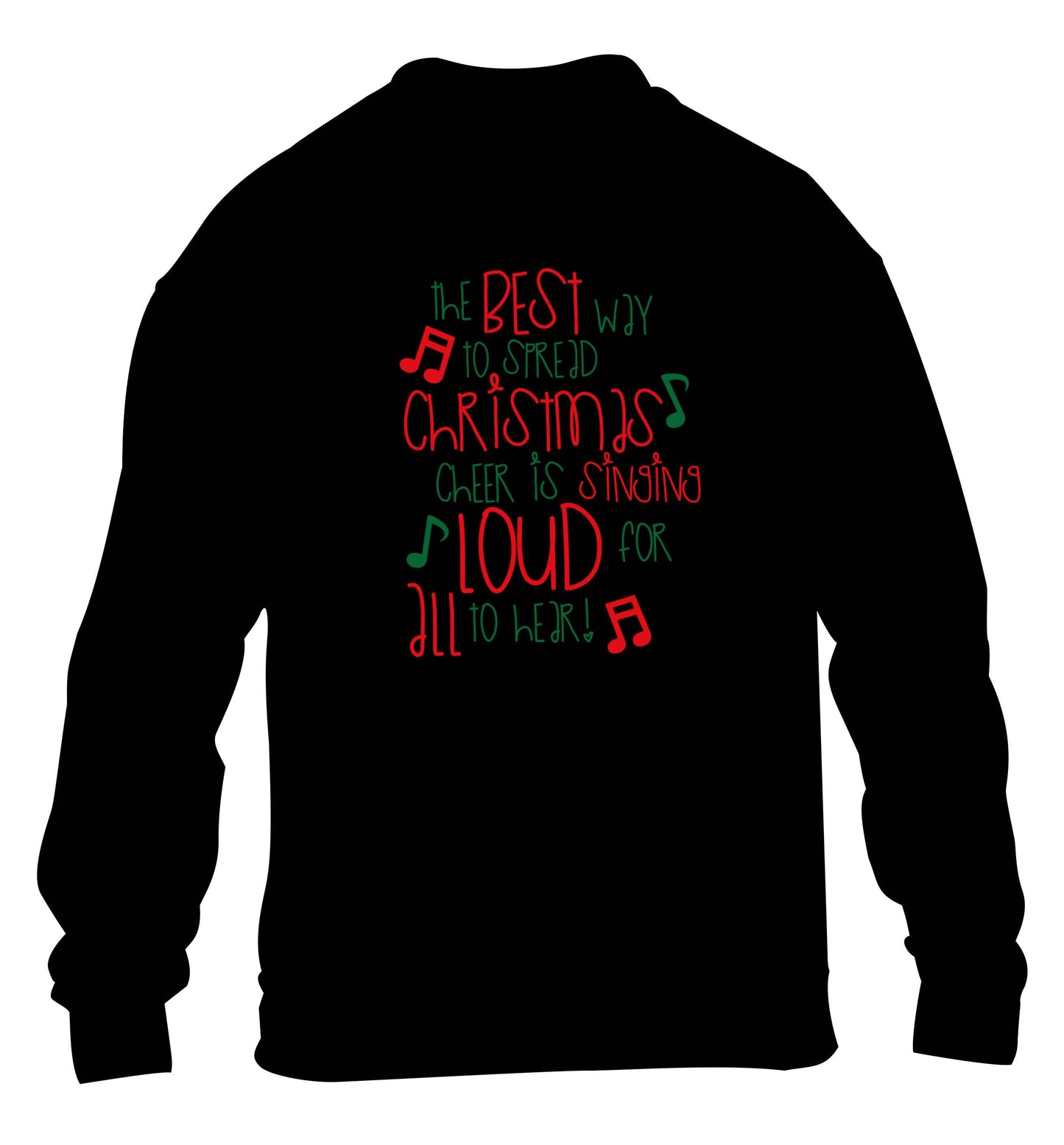 The best way to spread Christmas cheer is singing loud for all to hear children's black sweater 12-13 Years