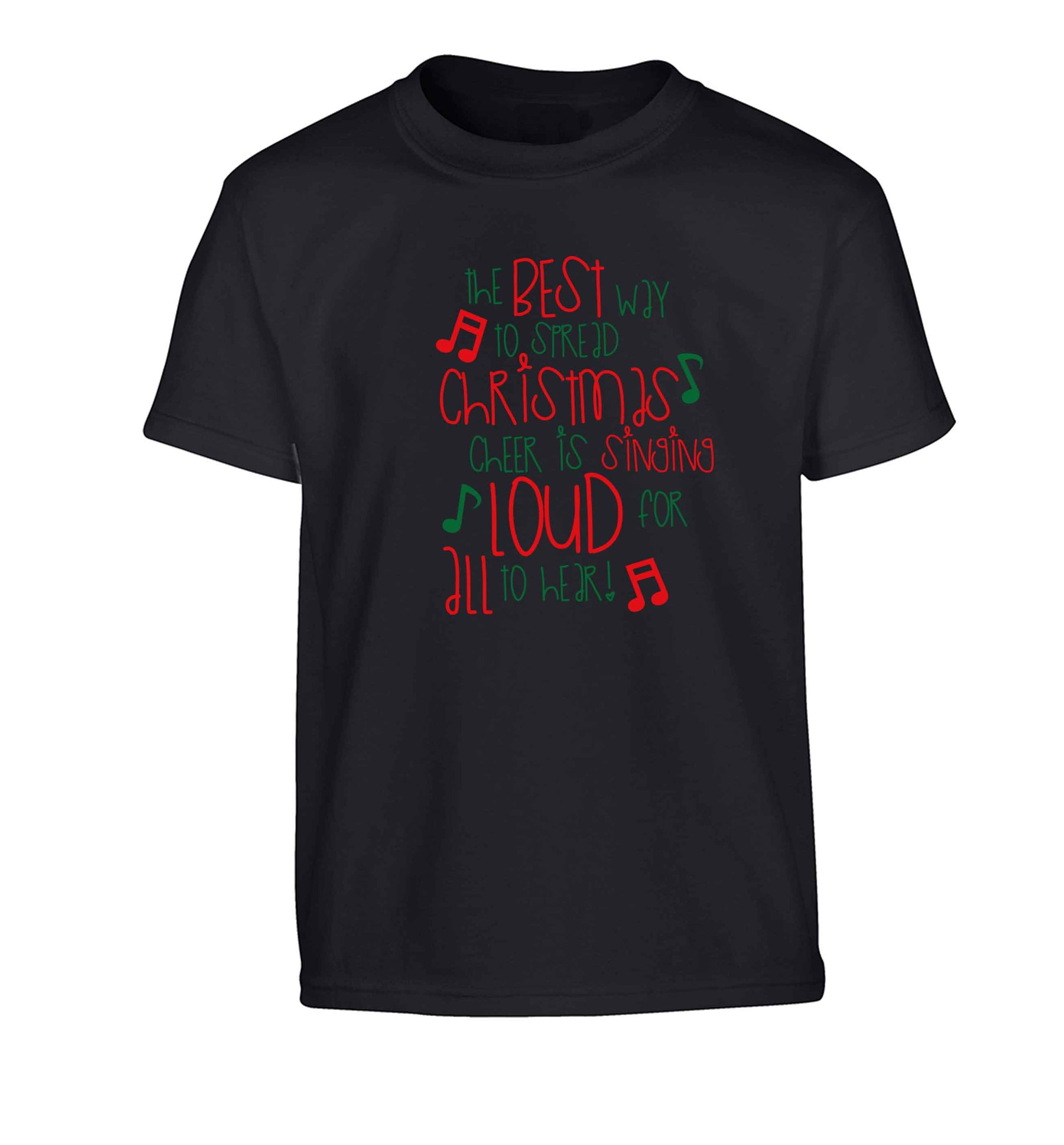The best way to spread Christmas cheer is singing loud for all to hear Children's black Tshirt 12-13 Years