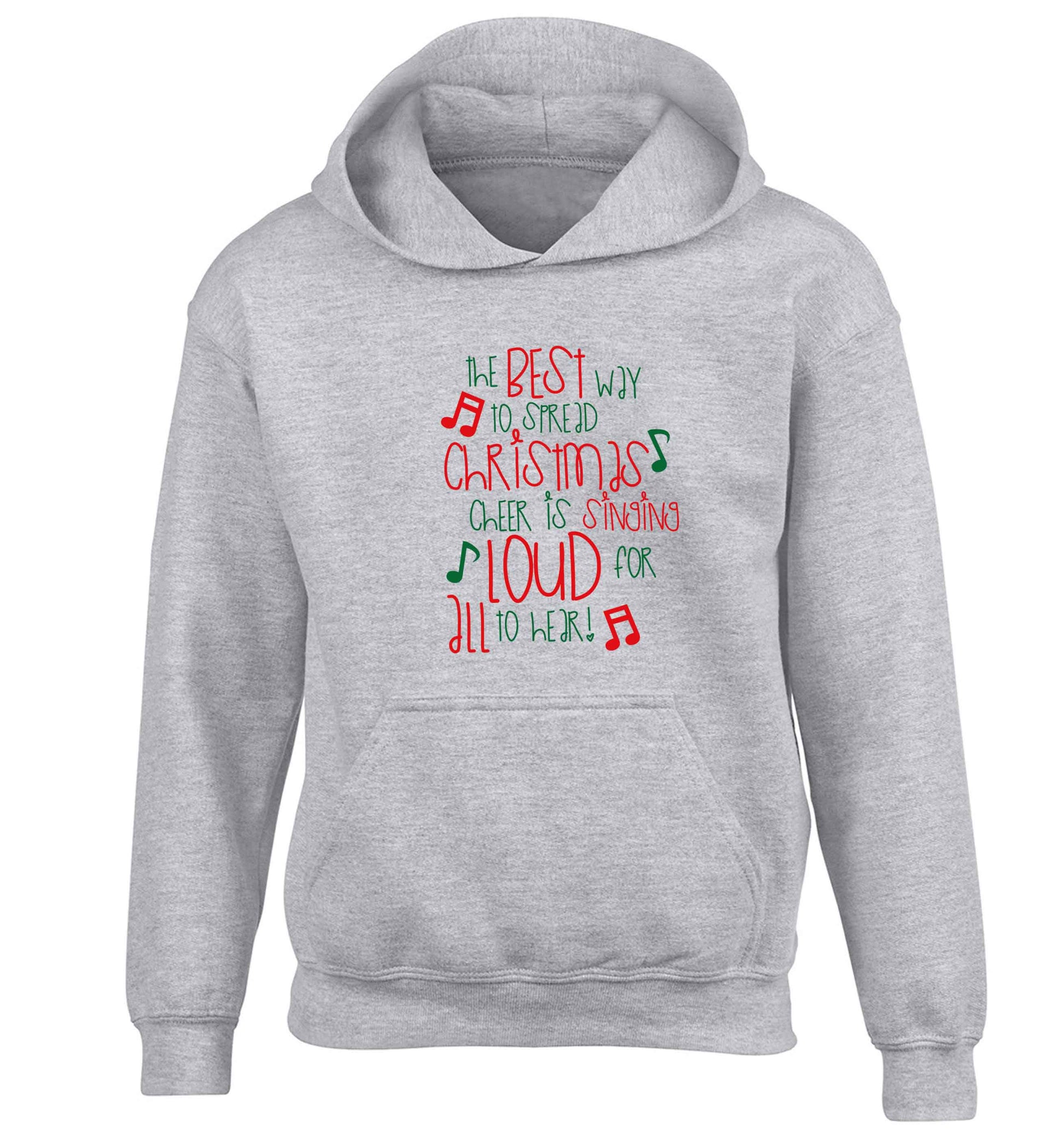 The best way to spread Christmas cheer is singing loud for all to hear children's grey hoodie 12-13 Years