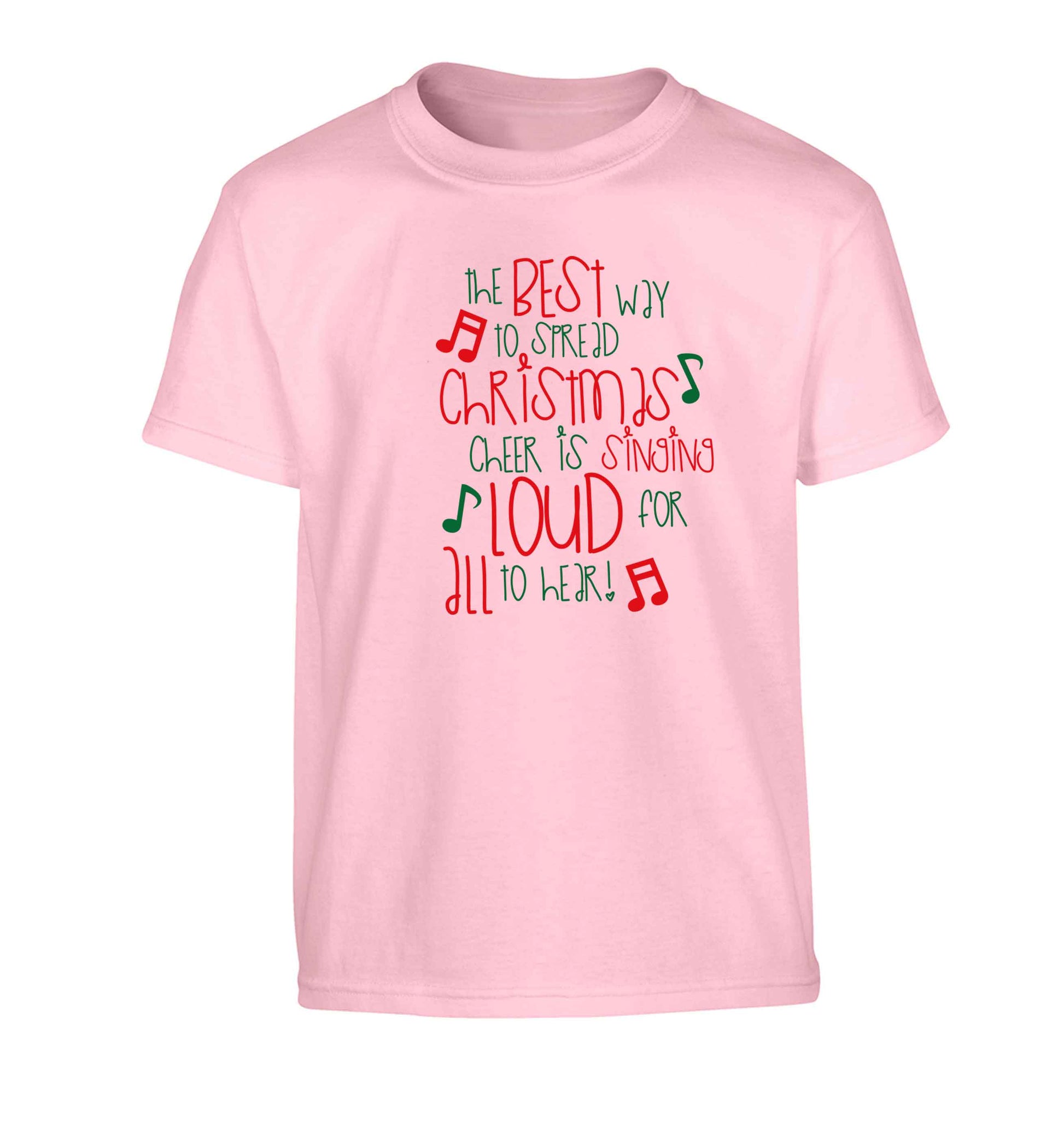 The best way to spread Christmas cheer is singing loud for all to hear Children's light pink Tshirt 12-13 Years