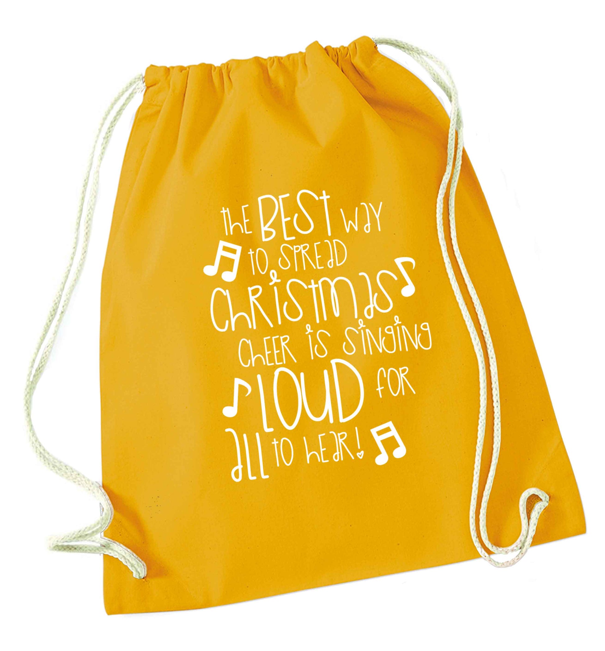 The best way to spread Christmas cheer is singing loud for all to hear mustard drawstring bag