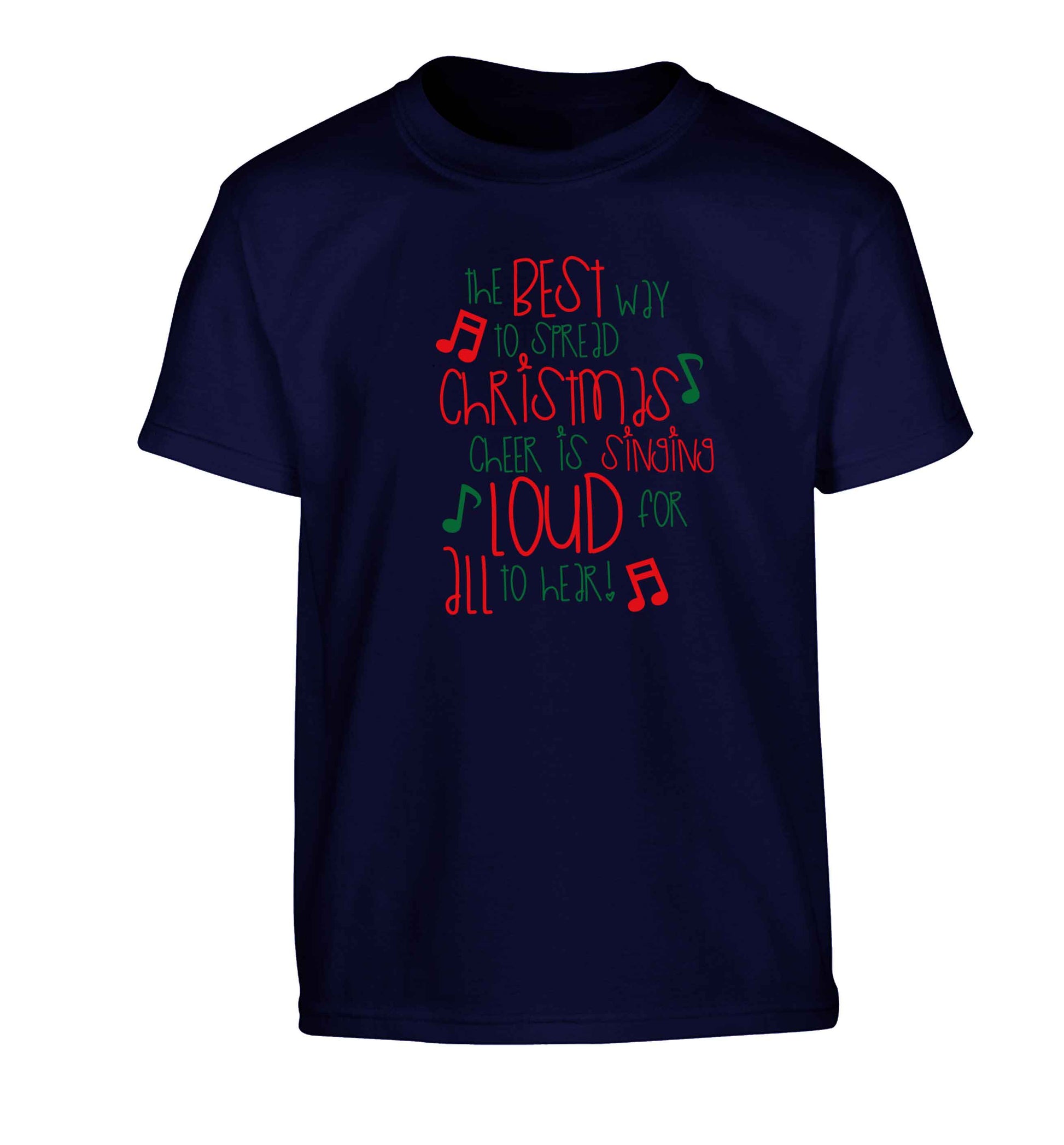 The best way to spread Christmas cheer is singing loud for all to hear Children's navy Tshirt 12-13 Years