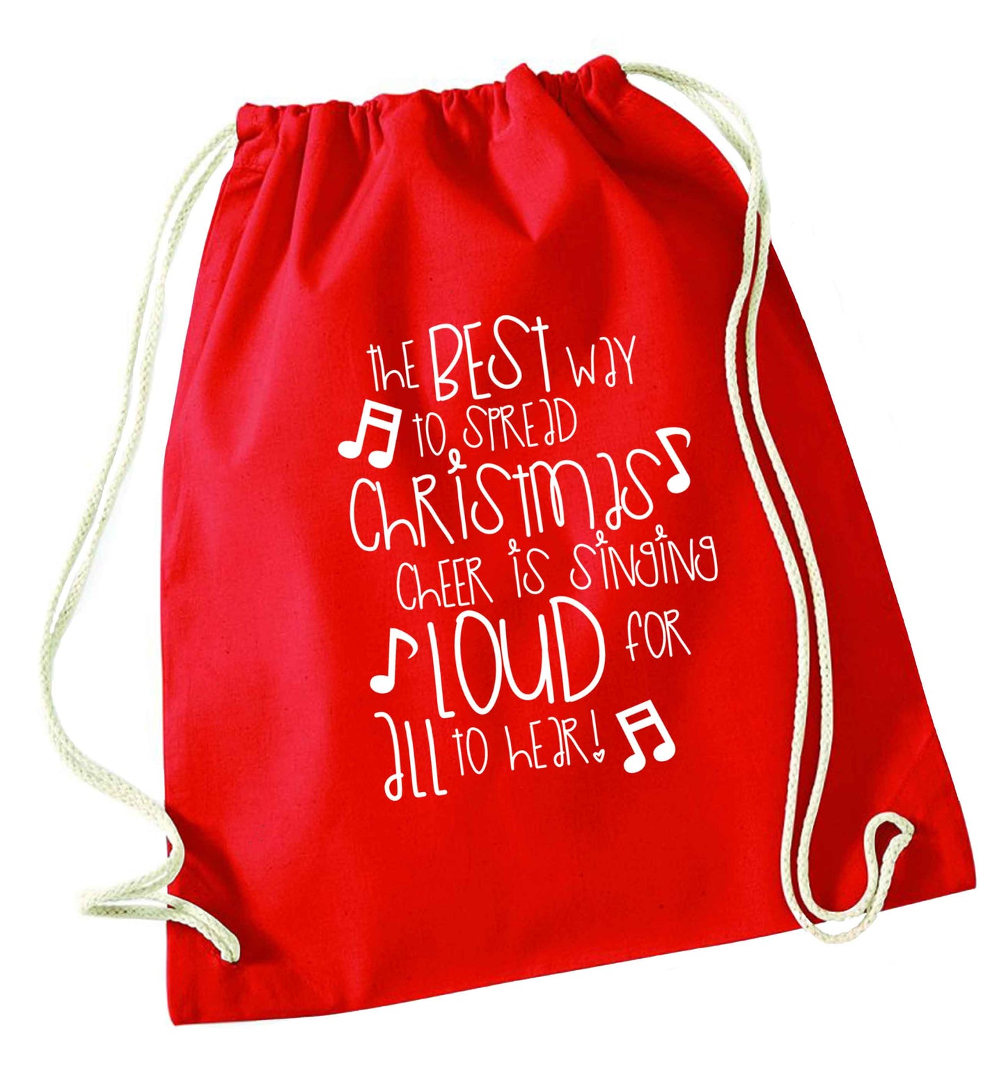 The best way to spread Christmas cheer is singing loud for all to hear red drawstring bag 