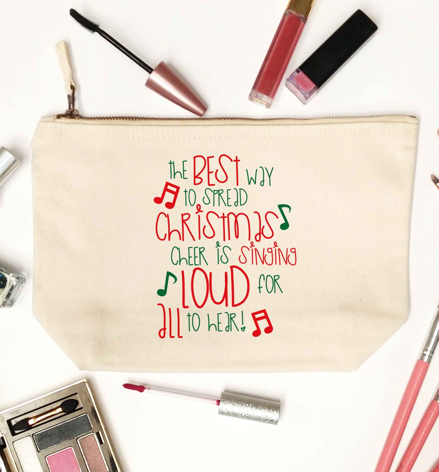 The best way to spread Christmas cheer is singing loud for all to hear natural makeup bag