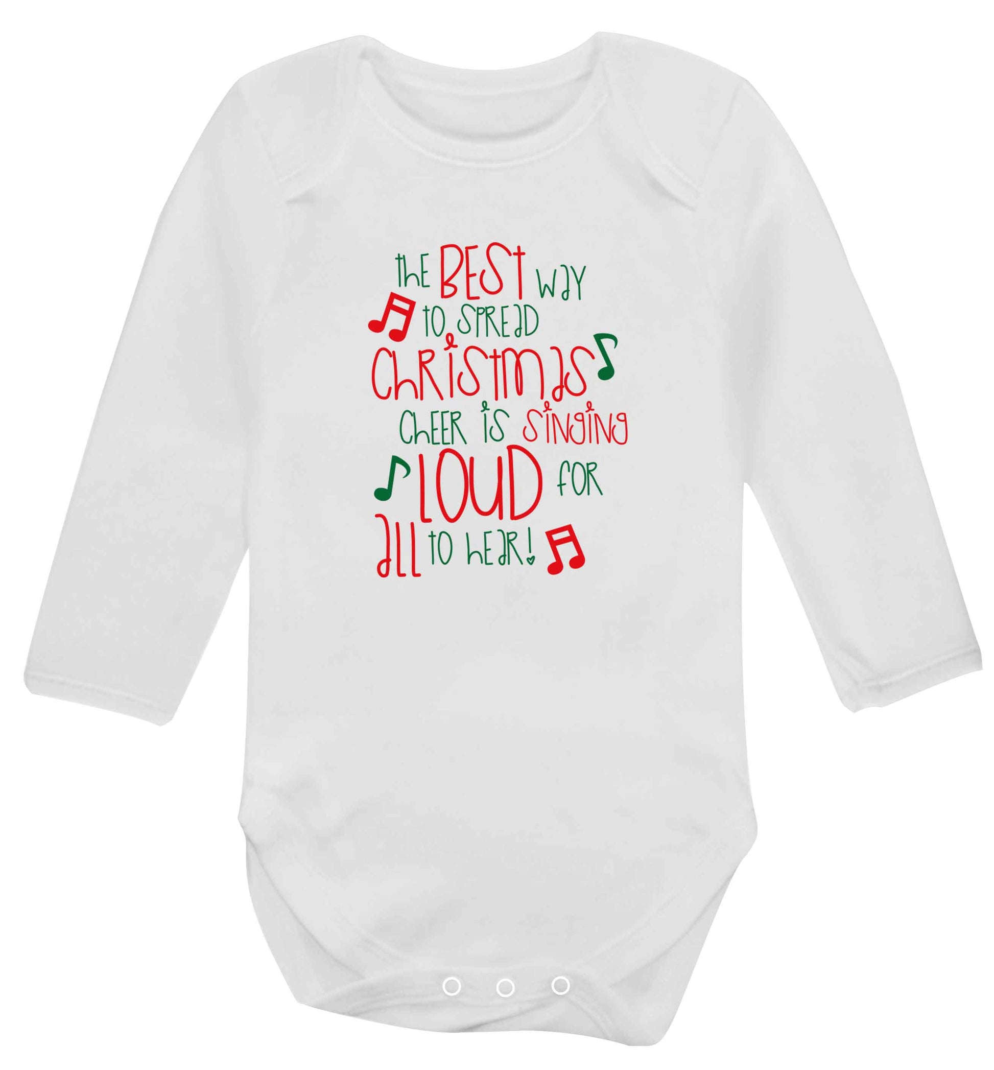 The best way to spread Christmas cheer is singing loud for all to hear baby vest long sleeved white 6-12 months