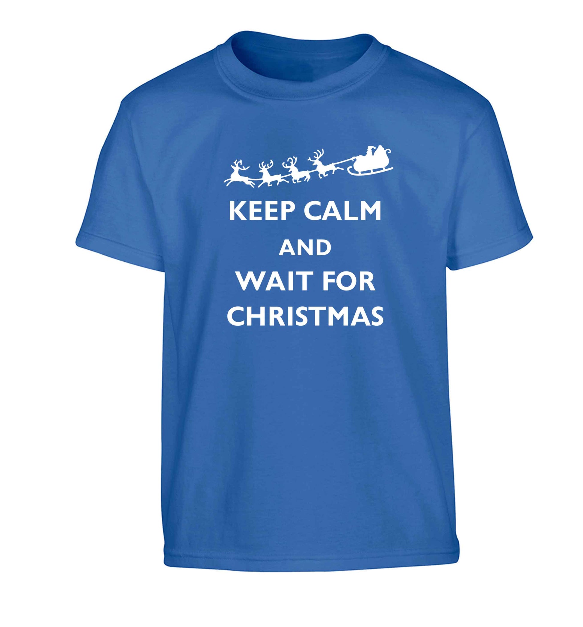 Keep calm and wait for Christmas Children's blue Tshirt 12-13 Years