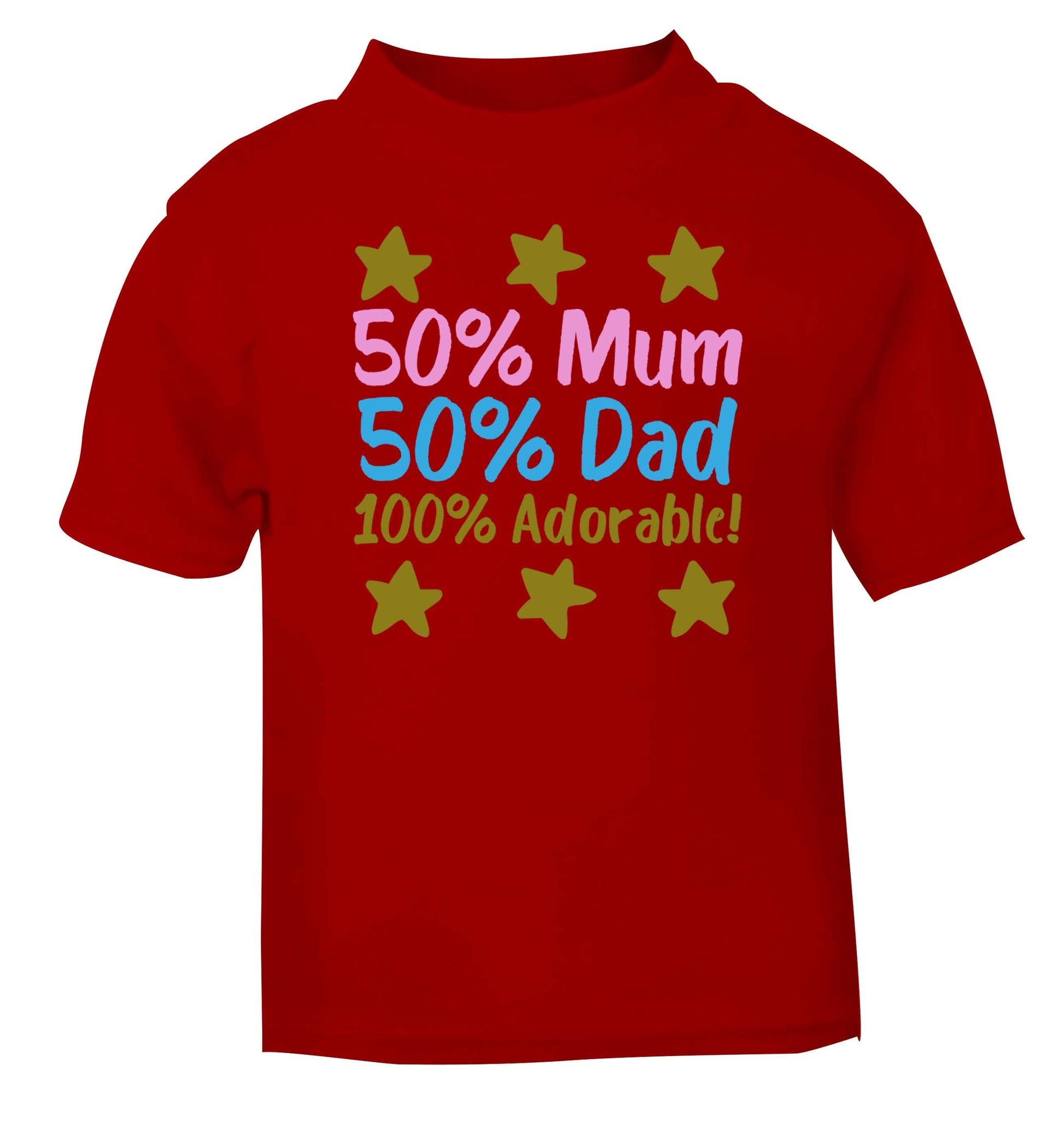 50% mum 50% dad 100% adorable red baby toddler Tshirt 2 Years