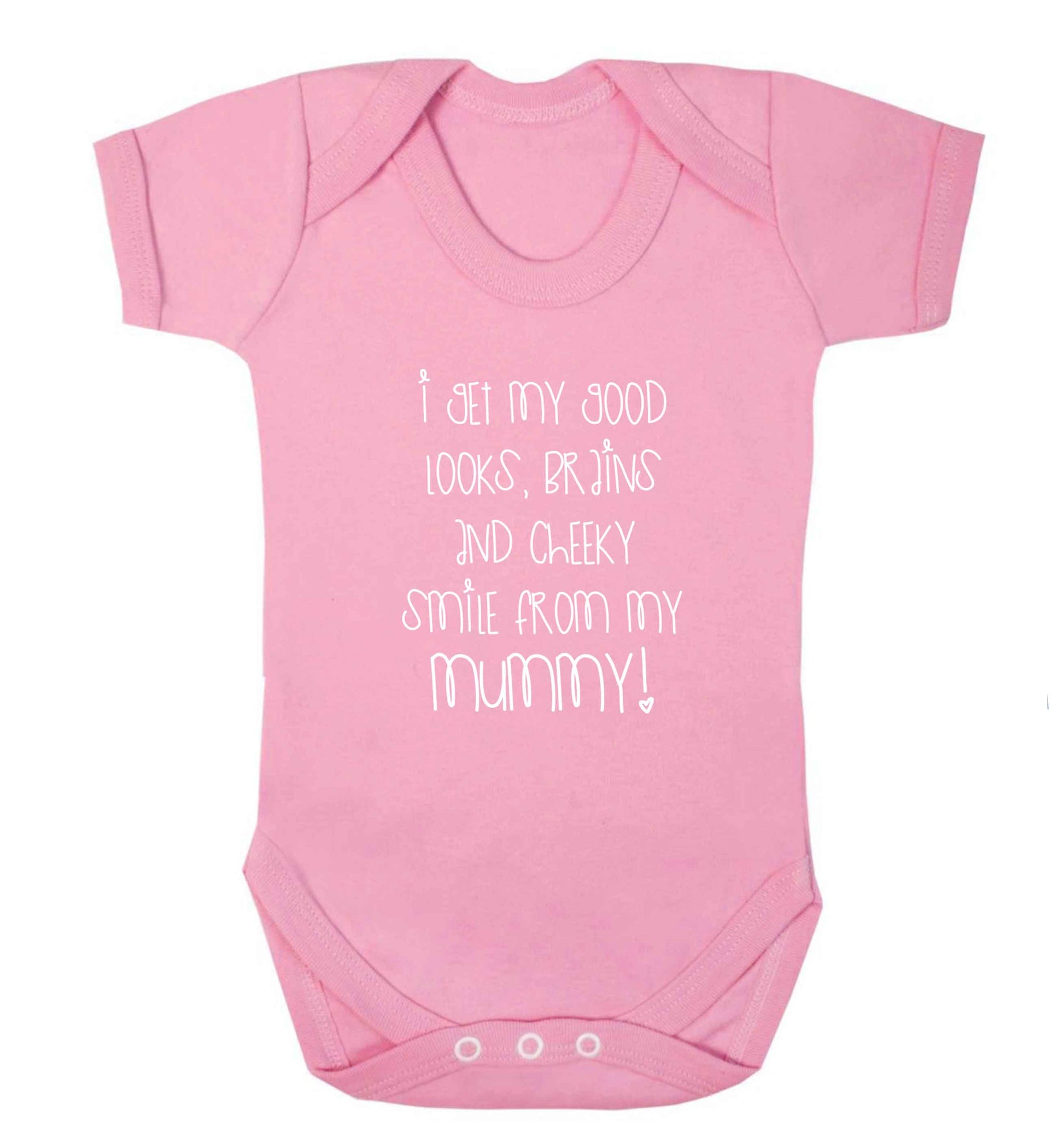 I get my good looks, brains and cheeky smile from my mummy baby vest pale pink 18-24 months