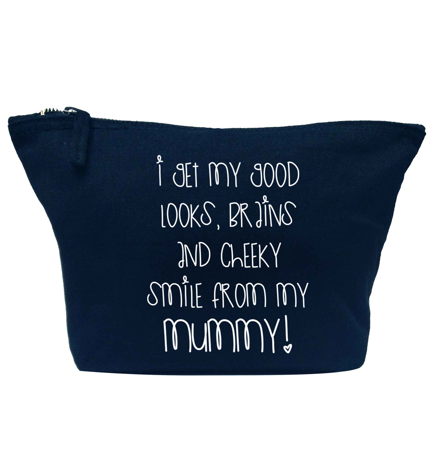 I get my good looks, brains and cheeky smile from my mummy navy makeup bag