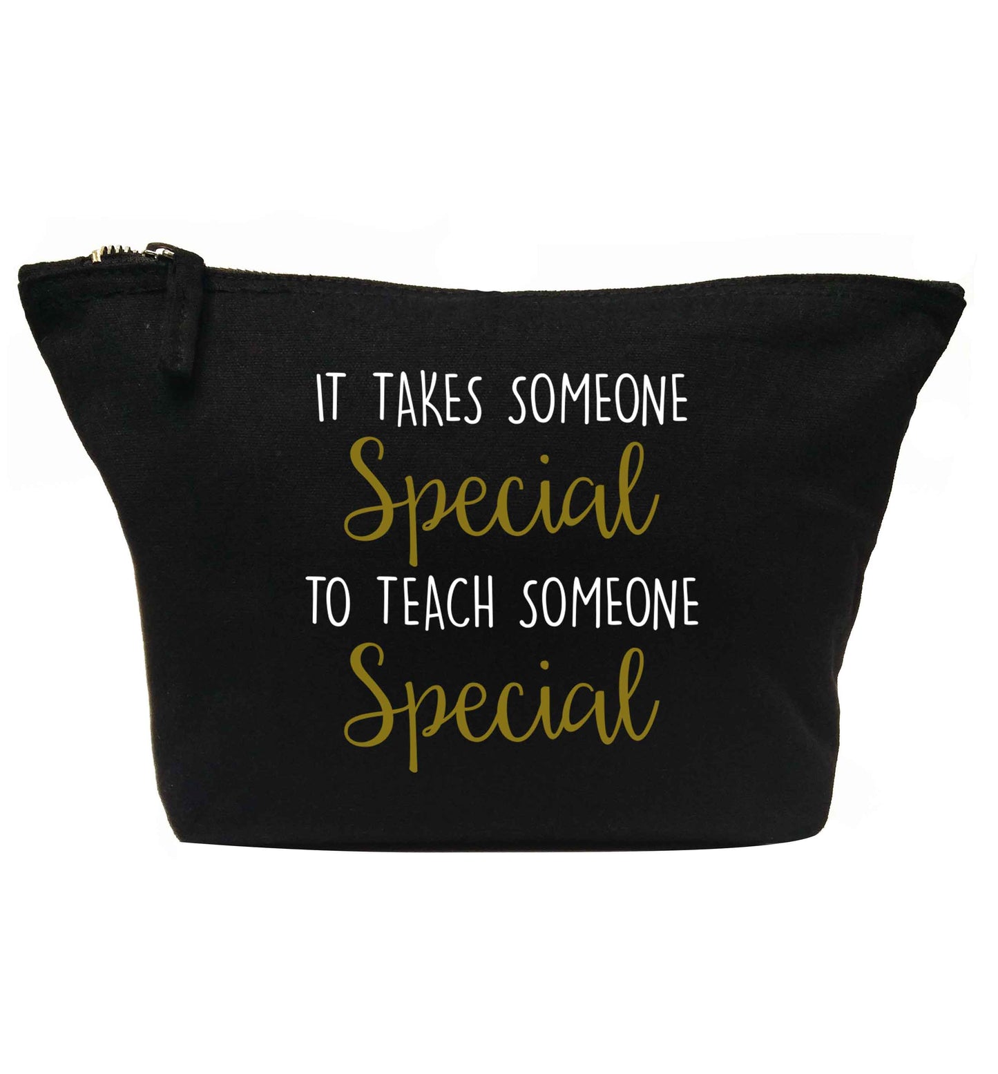 It takes someone special to teach someone special | Makeup / wash bag