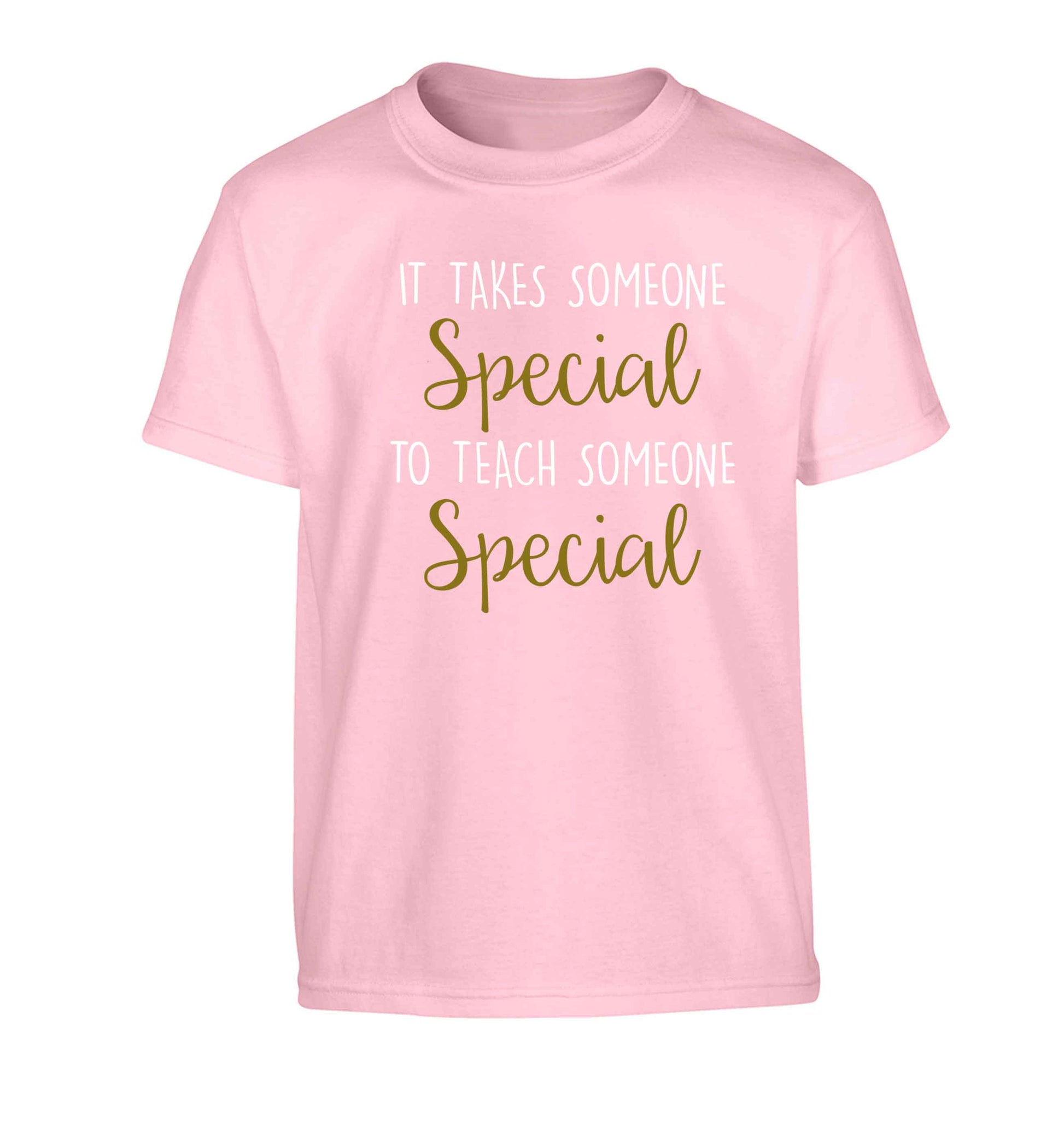 It takes someone special to teach someone special Children's light pink Tshirt 12-13 Years